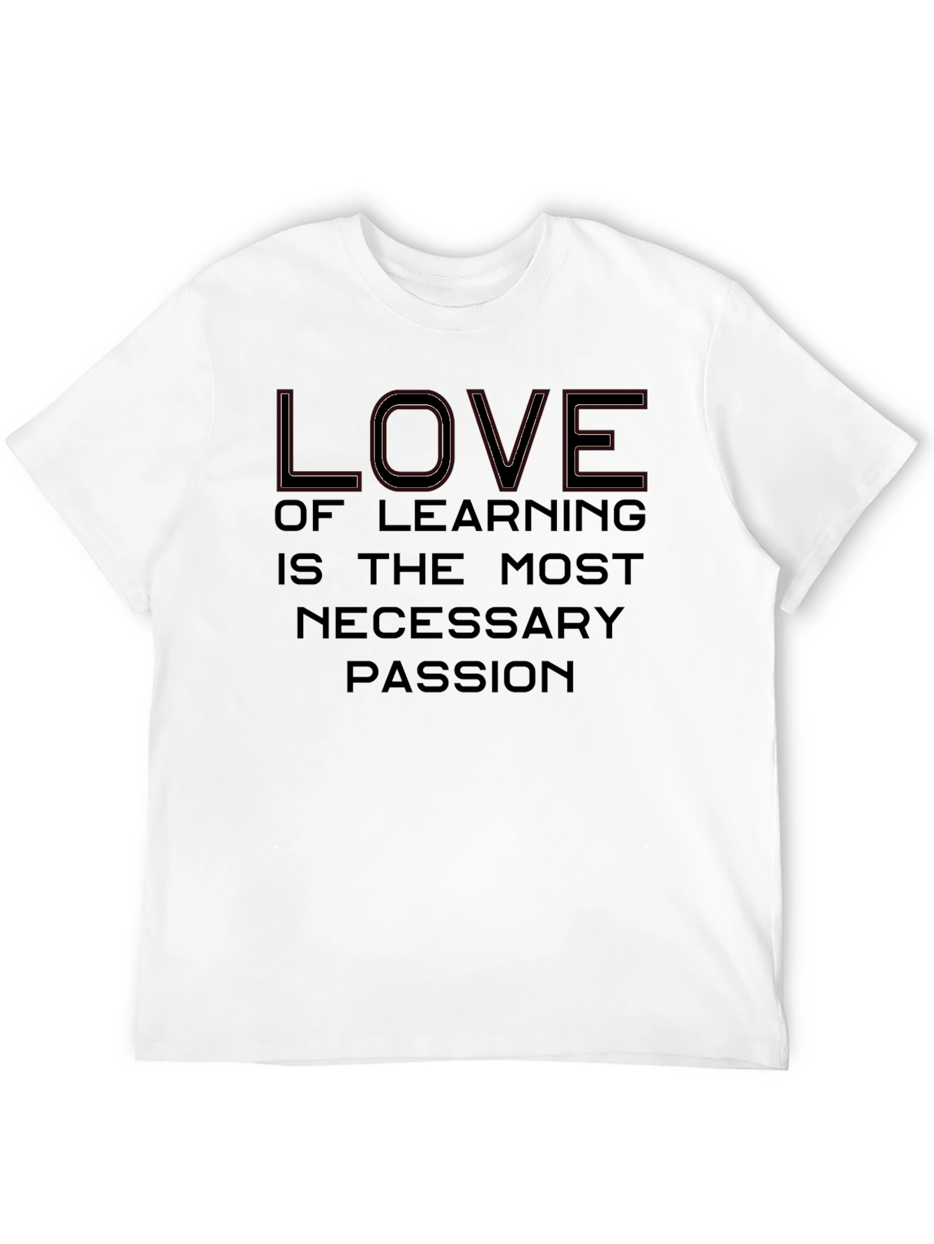 Love of Learning T-Shirt: Necessary Passion Tee