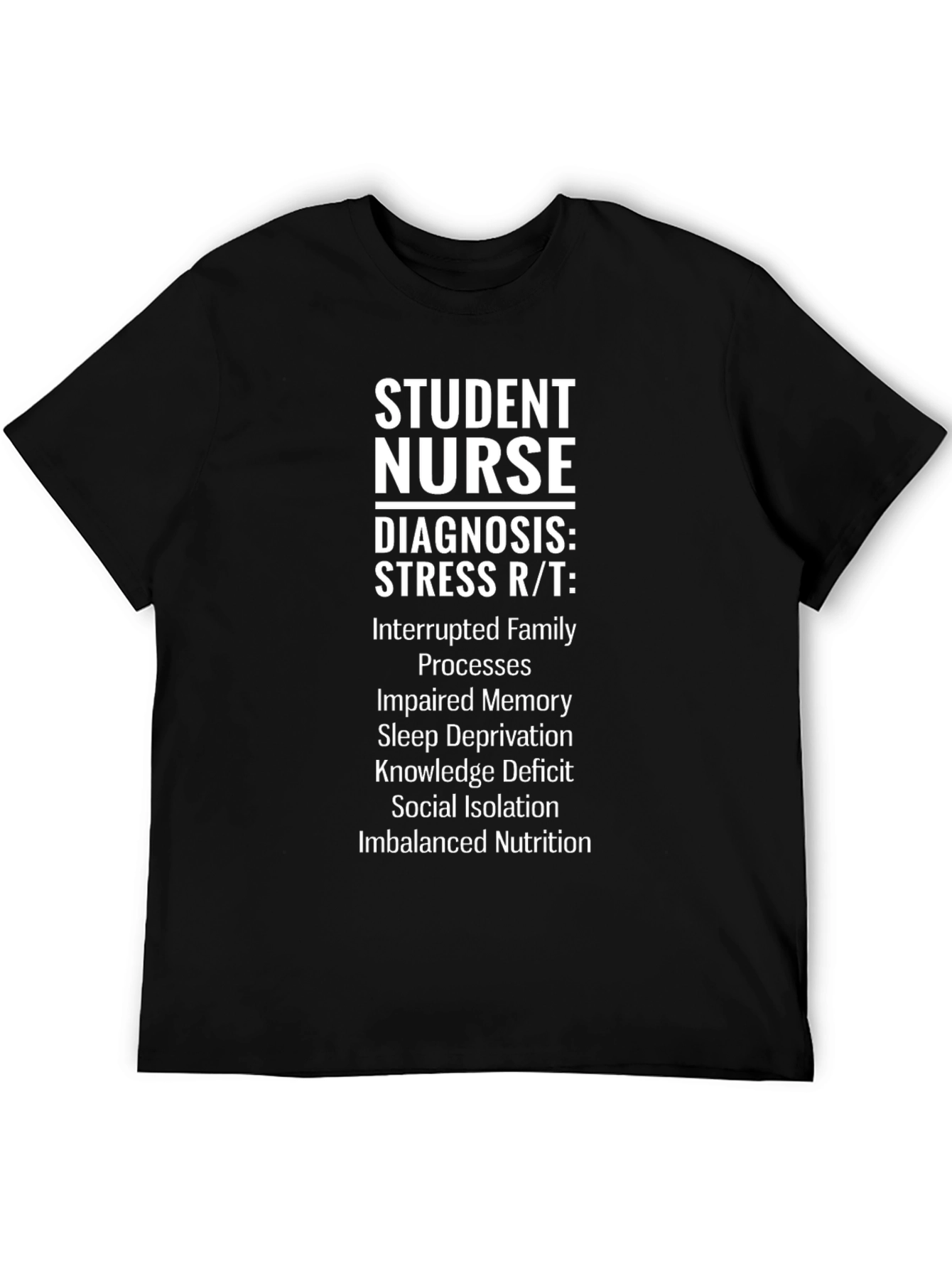 Student Nurse Stress Diagnosis T-Shirt