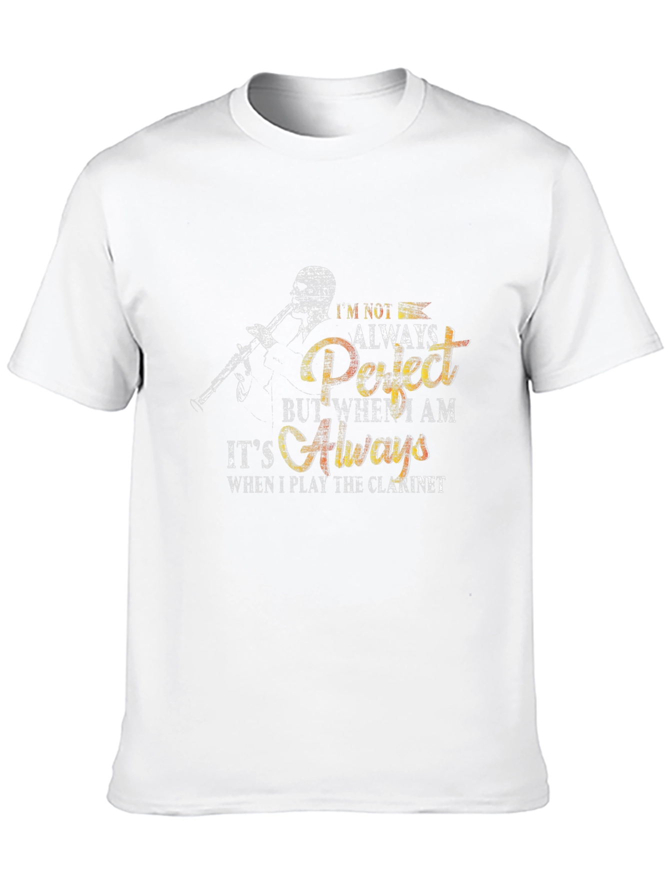 Clarinet Player T-Shirt - Perfect When I Play