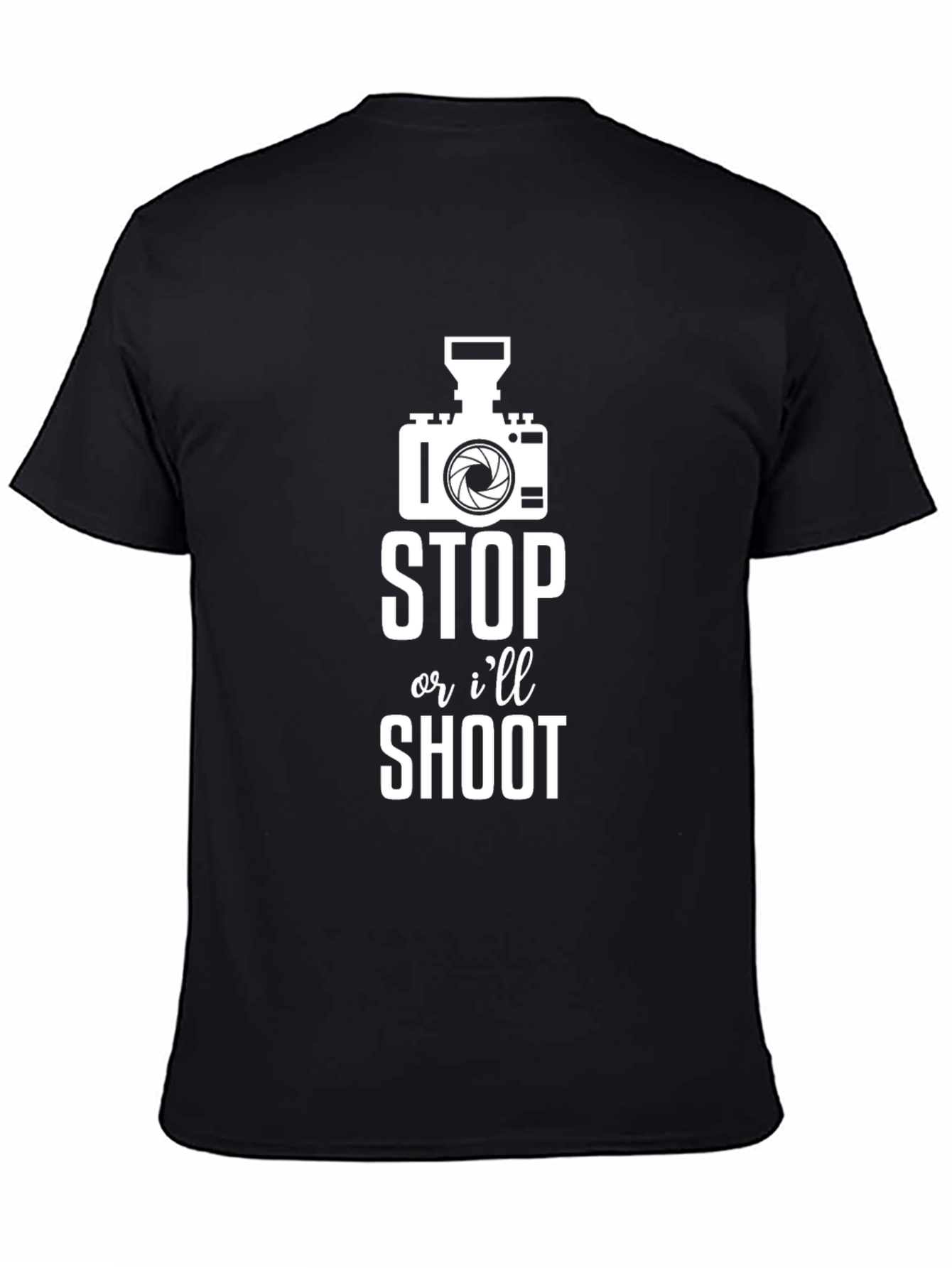 Funny Photographer T-Shirt - Stop or Ill Shoot