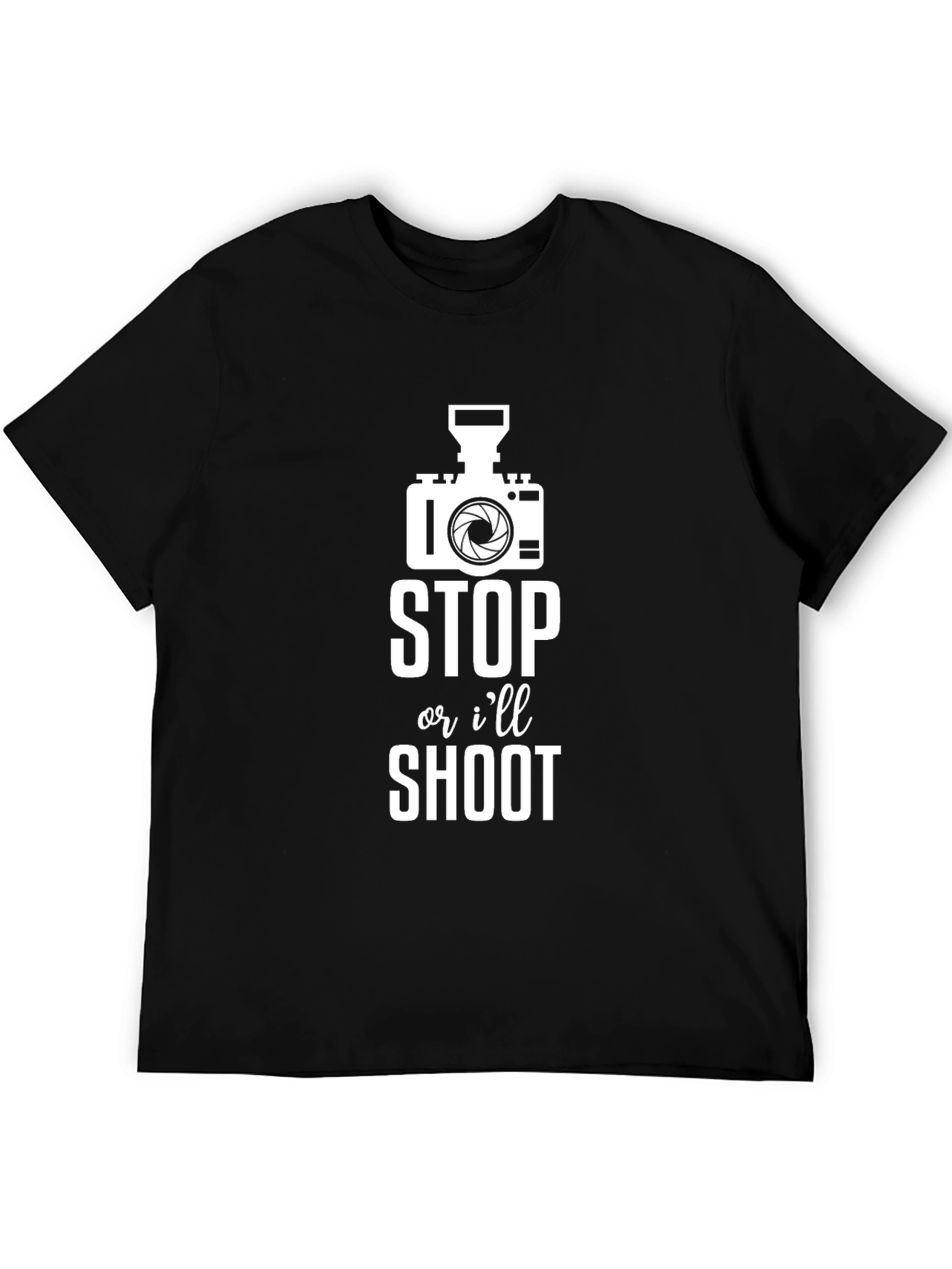Funny Photographer T-Shirt - Stop or Ill Shoot