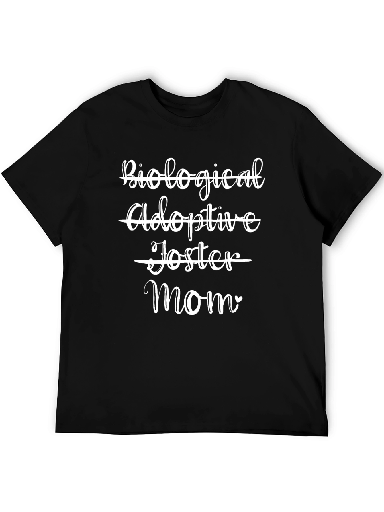 Biological Adoptive Foster Mom T-Shirt