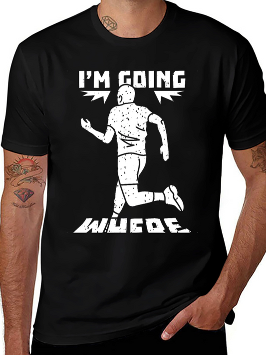 Im Going Where T-Shirt - Funny Running Tee