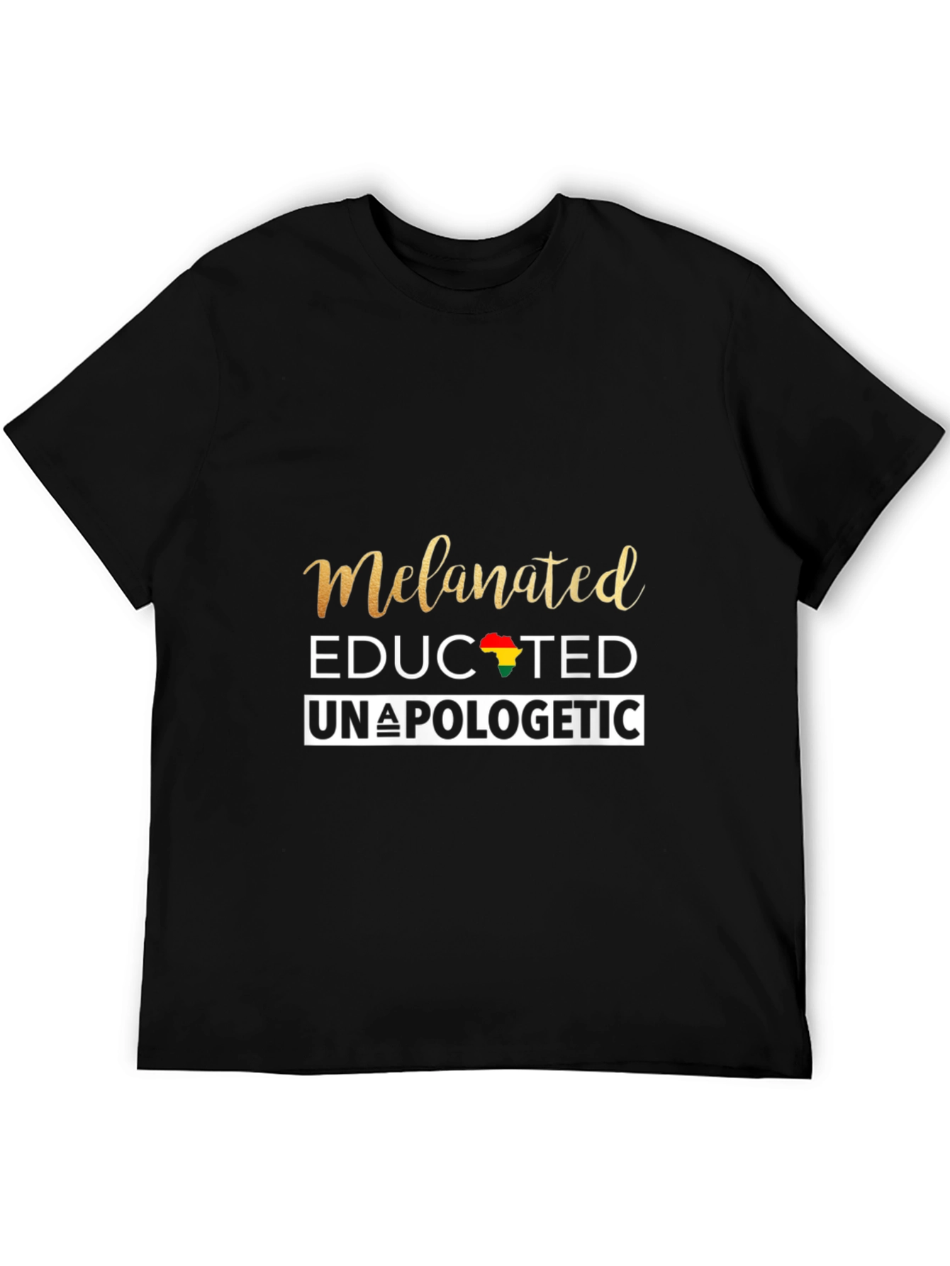 Melanated Educated Unapologetic Graphic T-Shirt