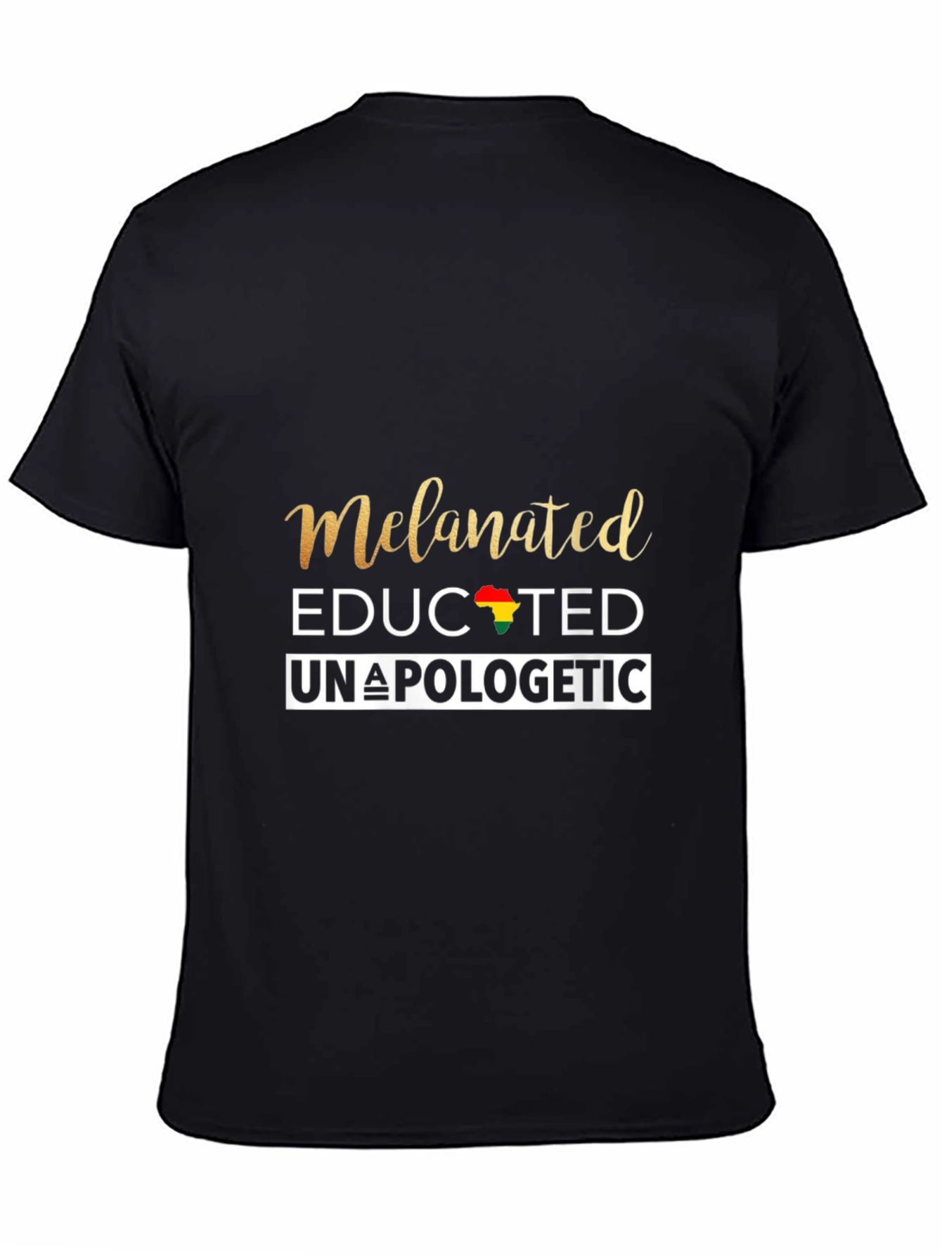 Melanated Educated Unapologetic Graphic T-Shirt