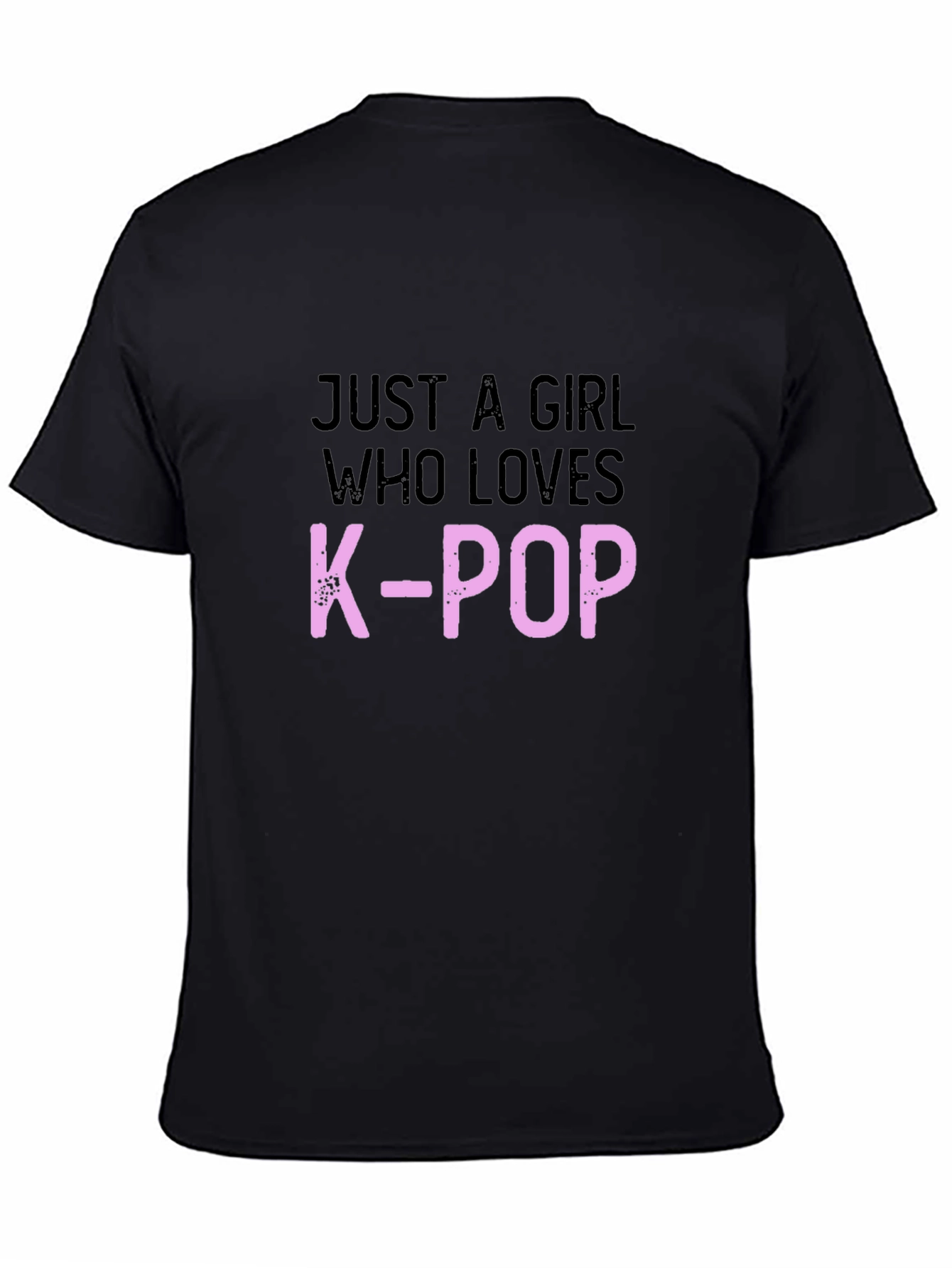 Just A Girl Who Loves K-Pop Black T-Shirt