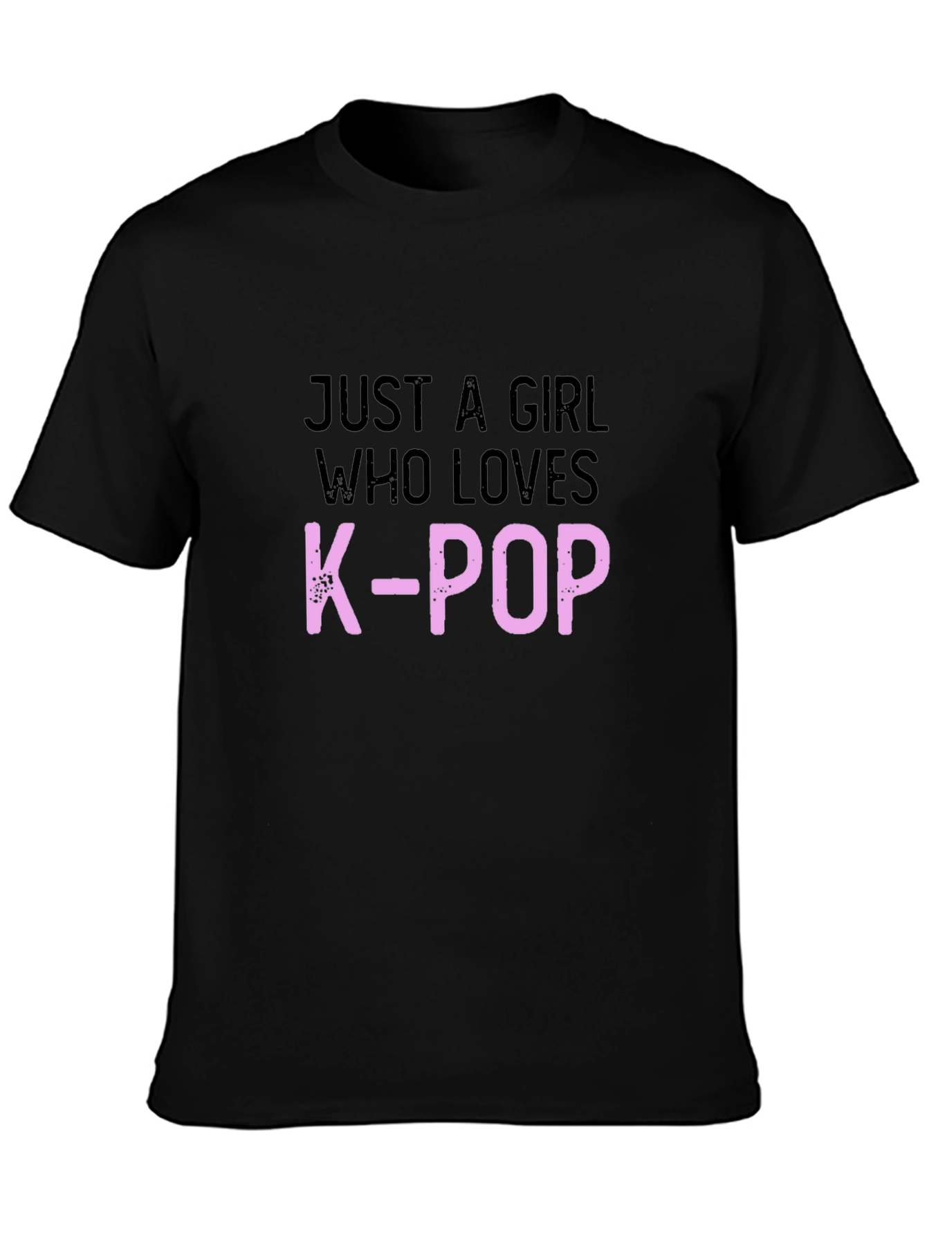 Just A Girl Who Loves K-Pop Black T-Shirt
