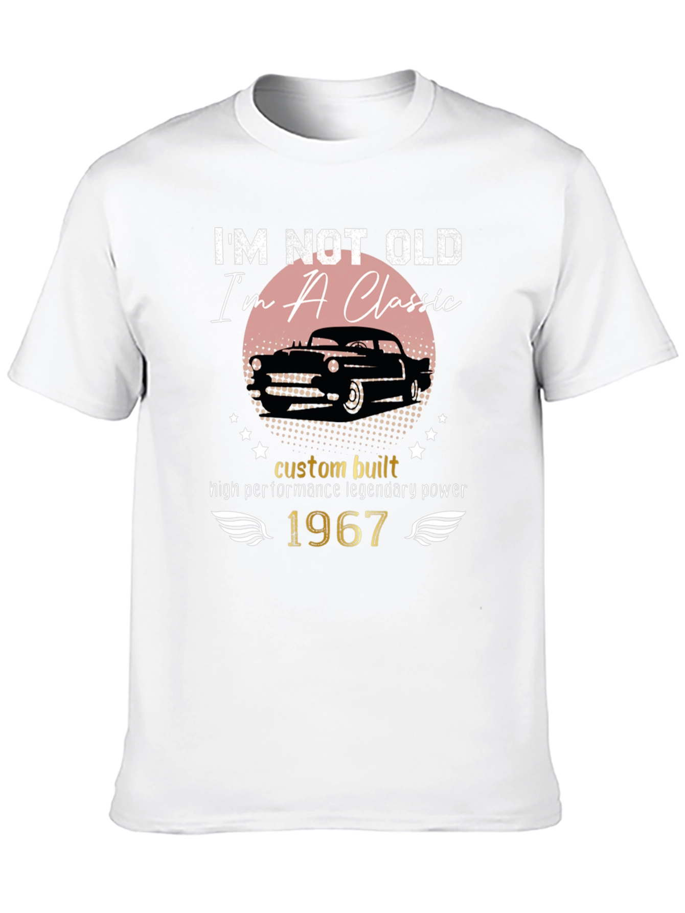 Im Not Old Im A Classic 1967 T-Shirt
