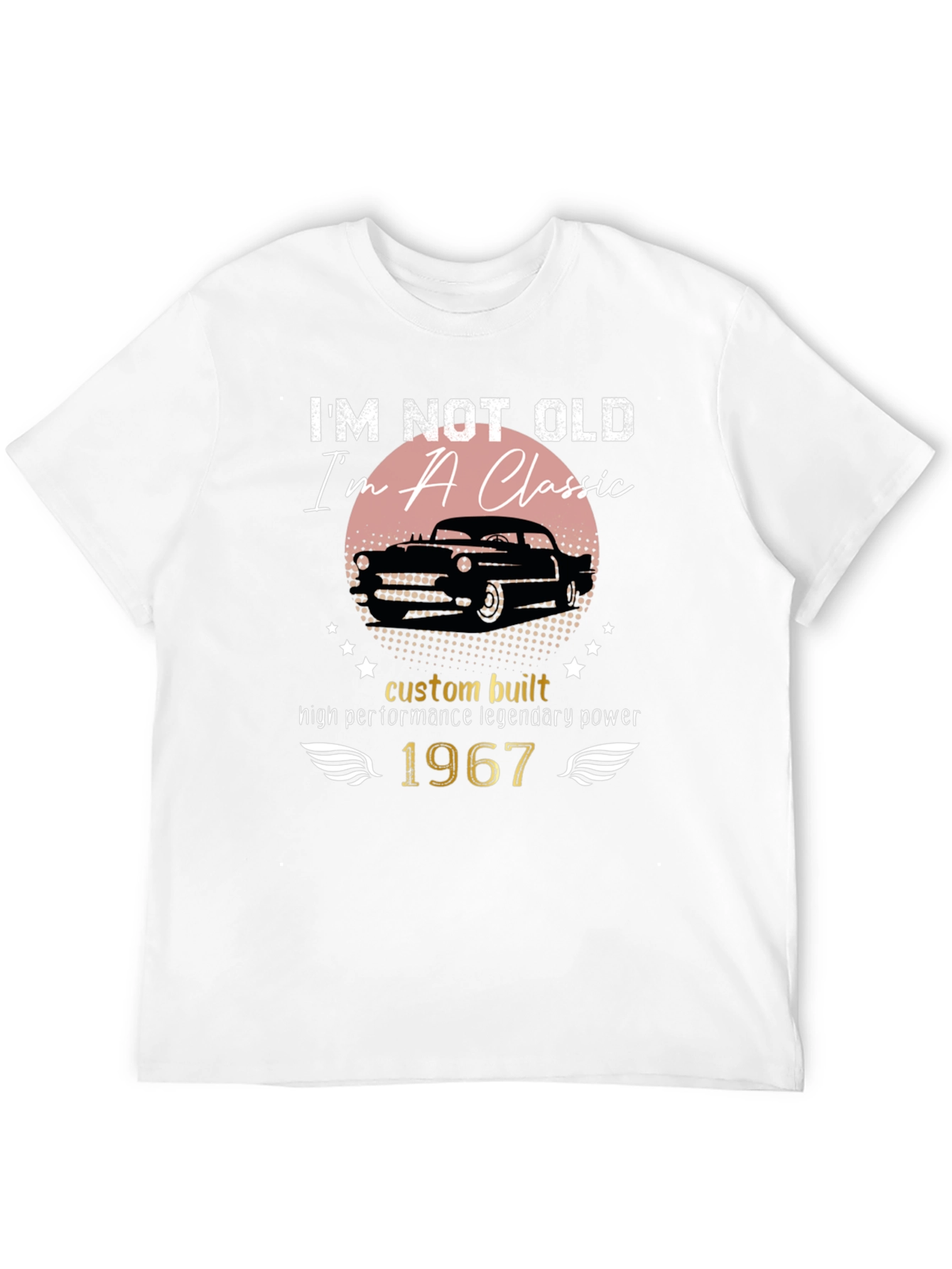 Im Not Old Im A Classic 1967 T-Shirt