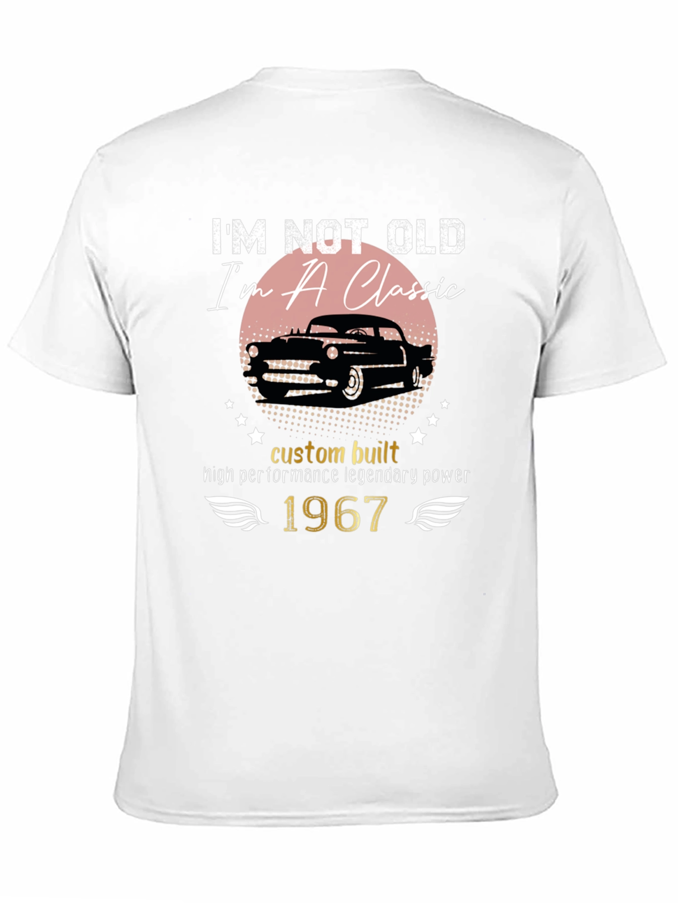 Im Not Old Im A Classic 1967 T-Shirt