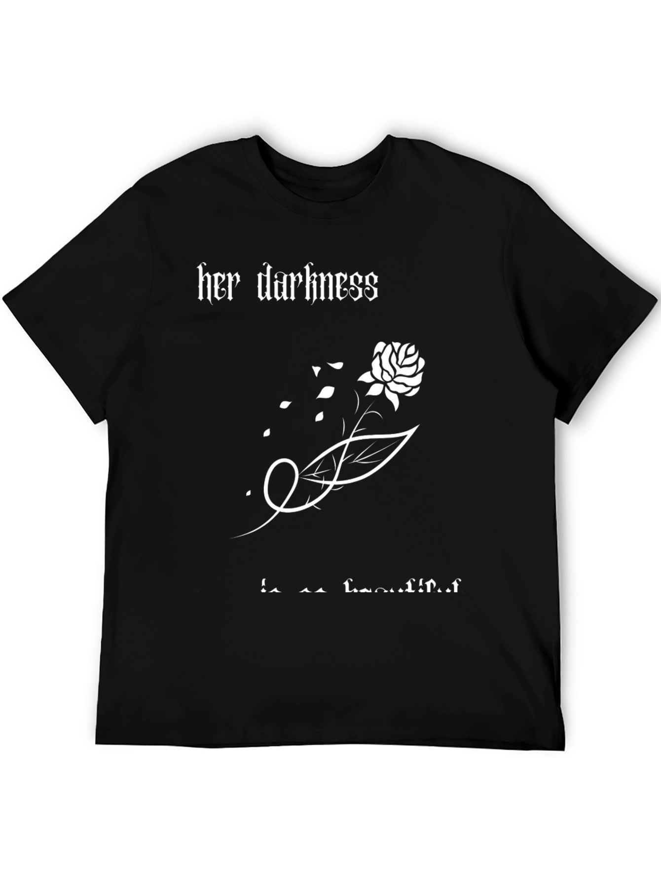 Her Darkness is Beautiful Rose Graphic T-Shirt