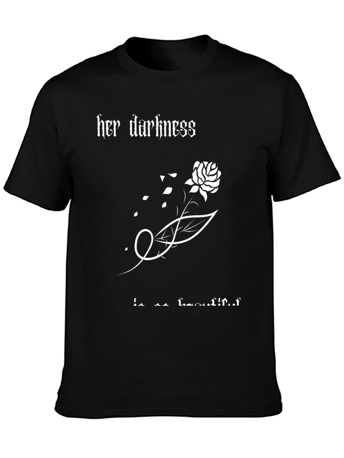 Her Darkness is Beautiful Rose Graphic T-Shirt
