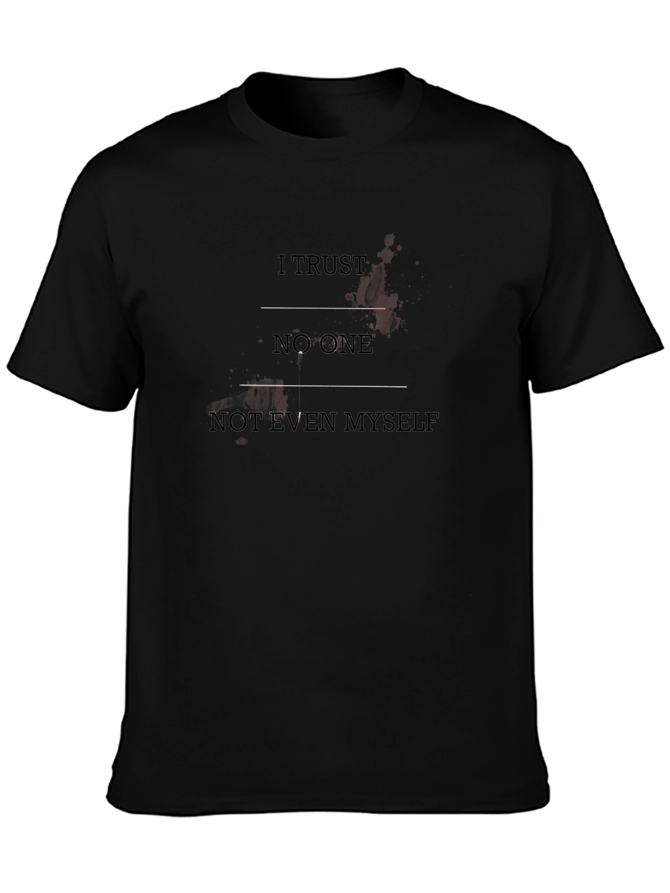 I Trust No One Graphic Tee