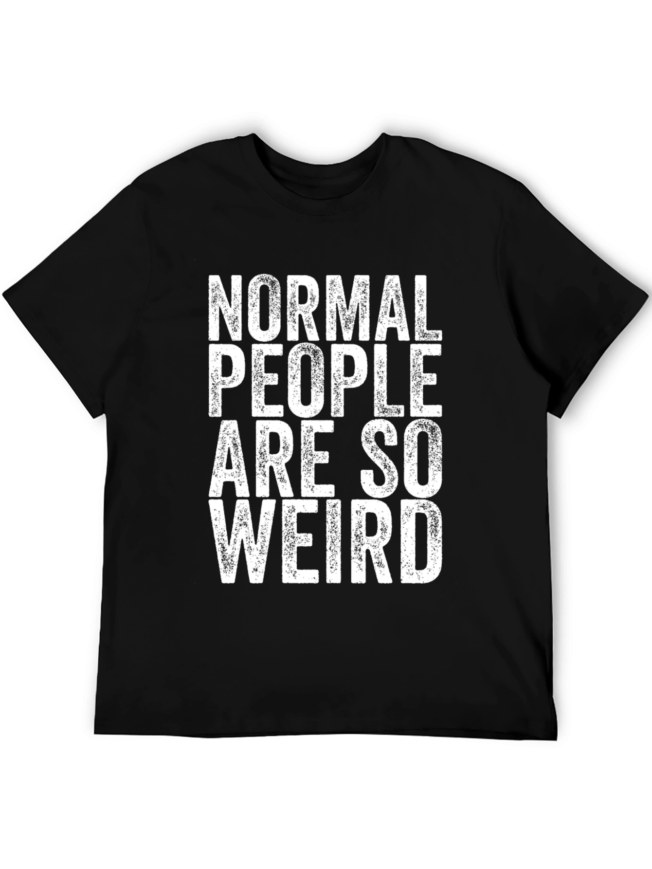 Normal People Are So Weird Graphic Tee