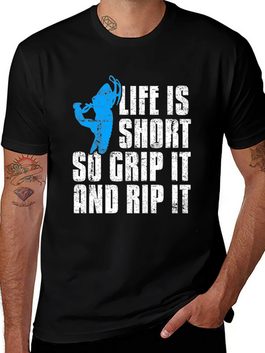 Life Is Short Grip It And Rip It T-Shirt