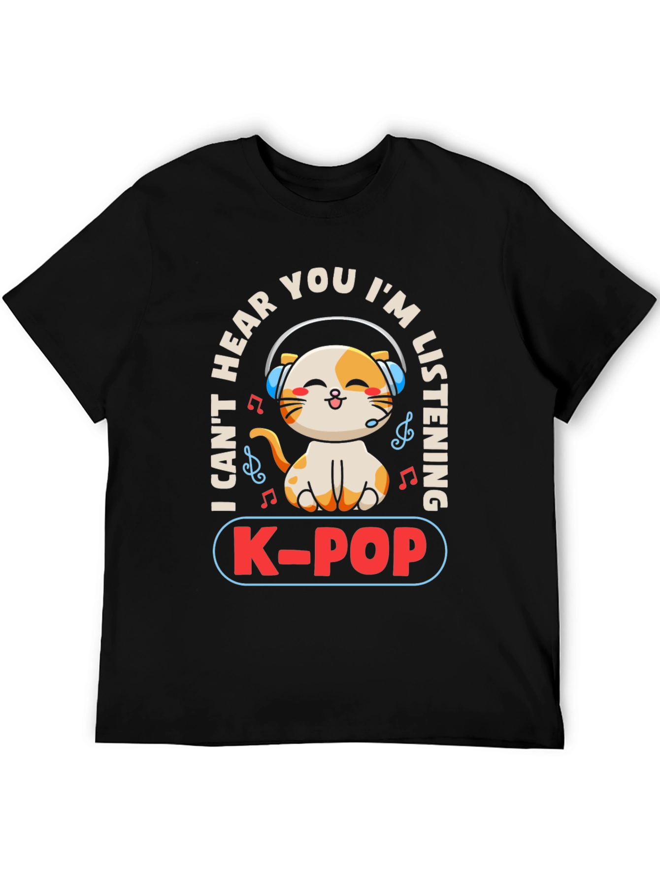 K-POP Cat Lover T-Shirt - I Cant Hear You