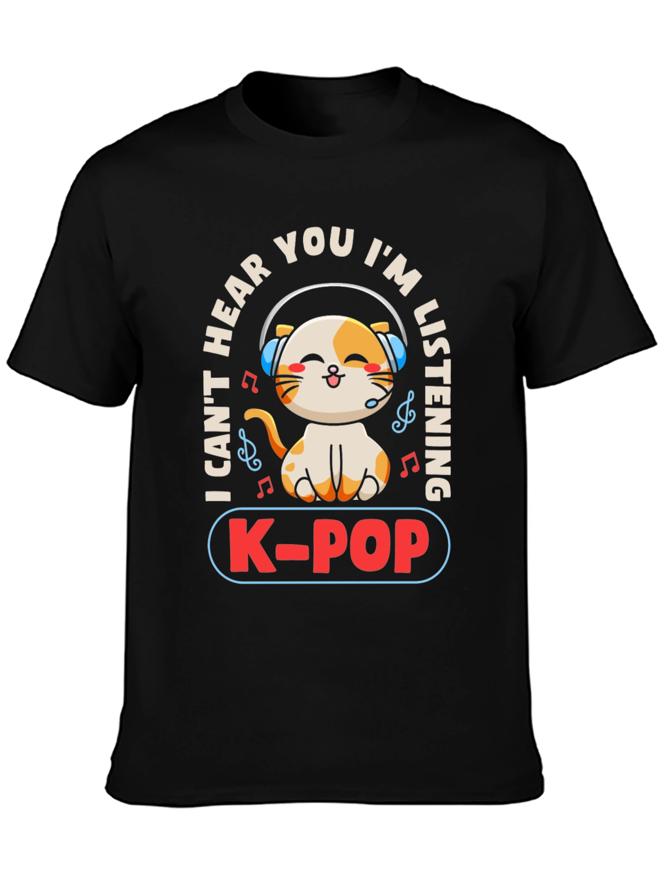 K-POP Cat Lover T-Shirt - I Cant Hear You