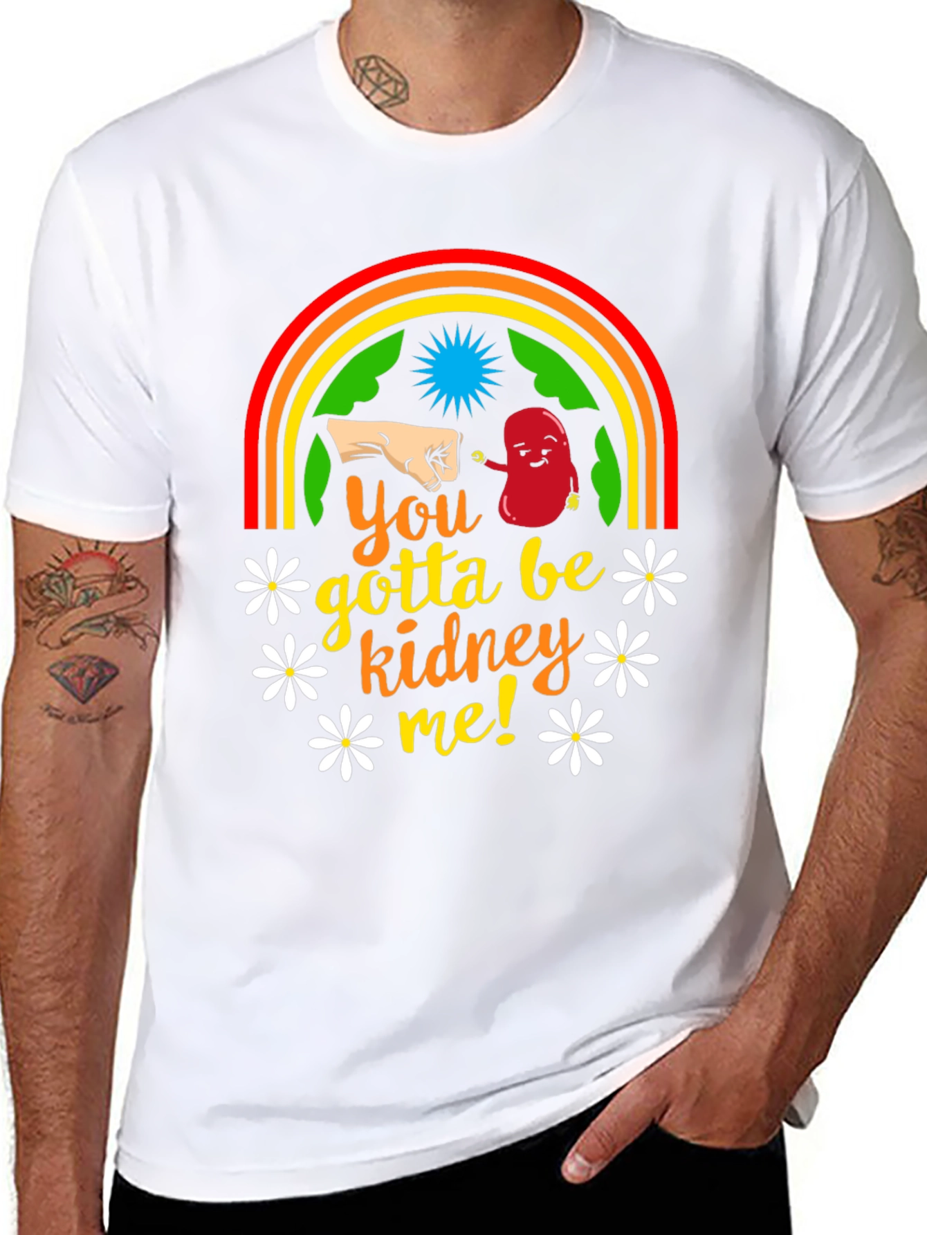 You Gotta Be Kidney Me! T-Shirt
