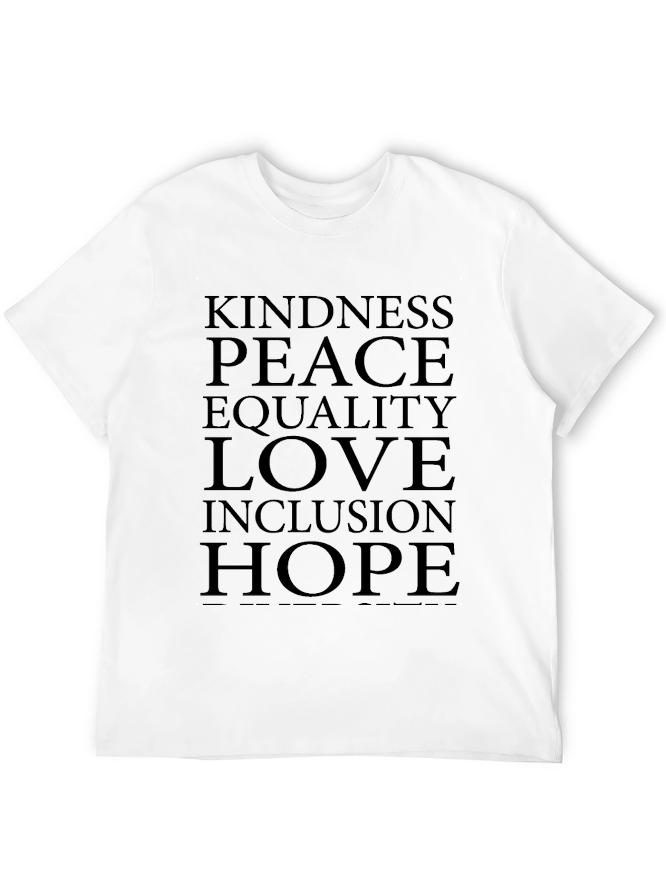 Kindness Peace Equality Love Inclusion Hope T-Shirt