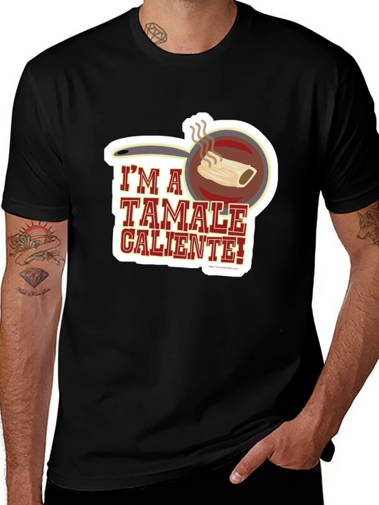 Im a Tamale Caliente! T-Shirt - Funny Foodie Tee
