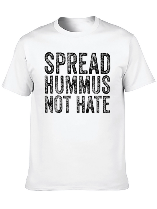 Spread Hummus Not Hate T-Shirt - Positive Message Tee
