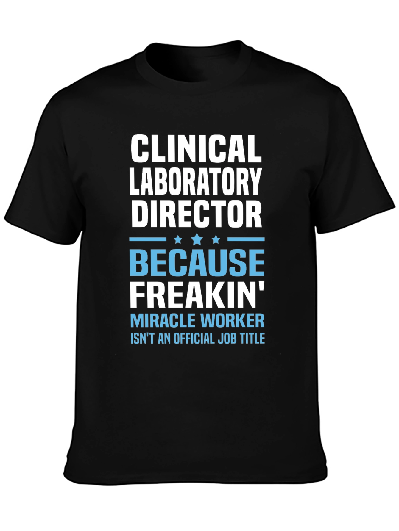 Clinical Laboratory Director Funny T-Shirt
