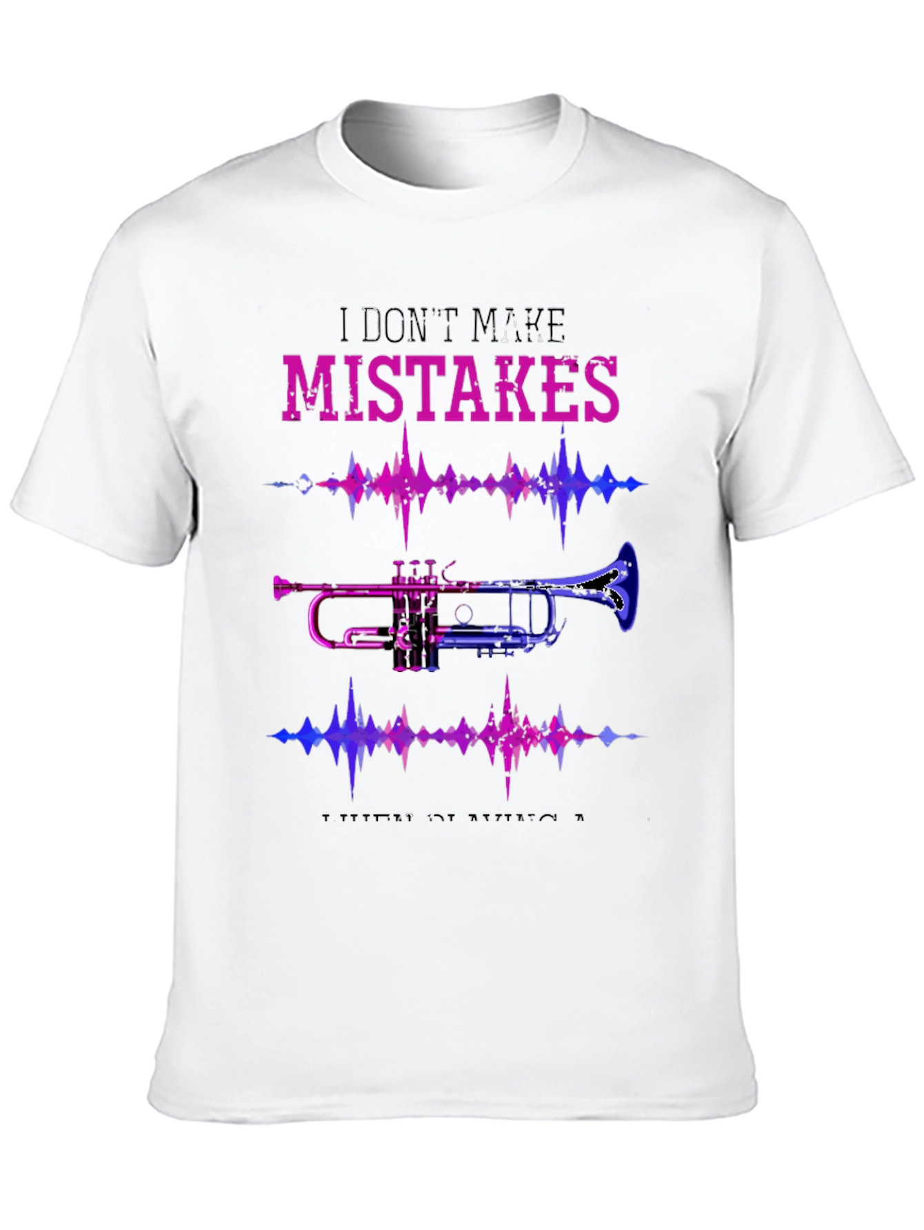 I Dont Make Mistakes I Make Music T-Shirt