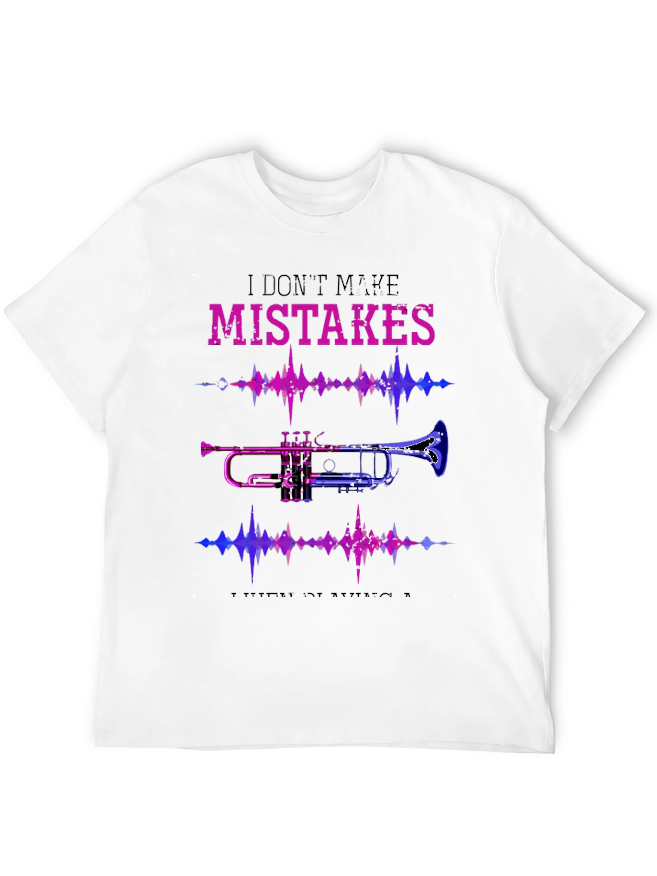 I Dont Make Mistakes I Make Music T-Shirt