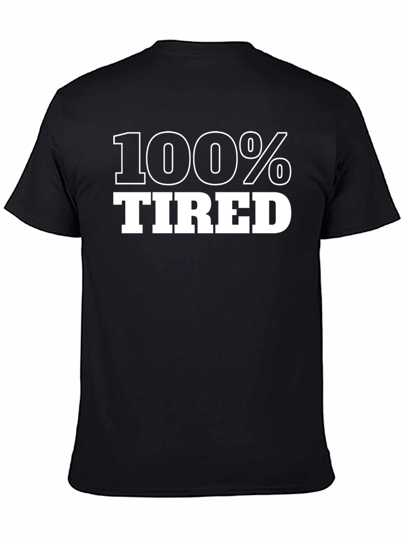 100% Tired Graphic Tee - Black Casual T-Shirt