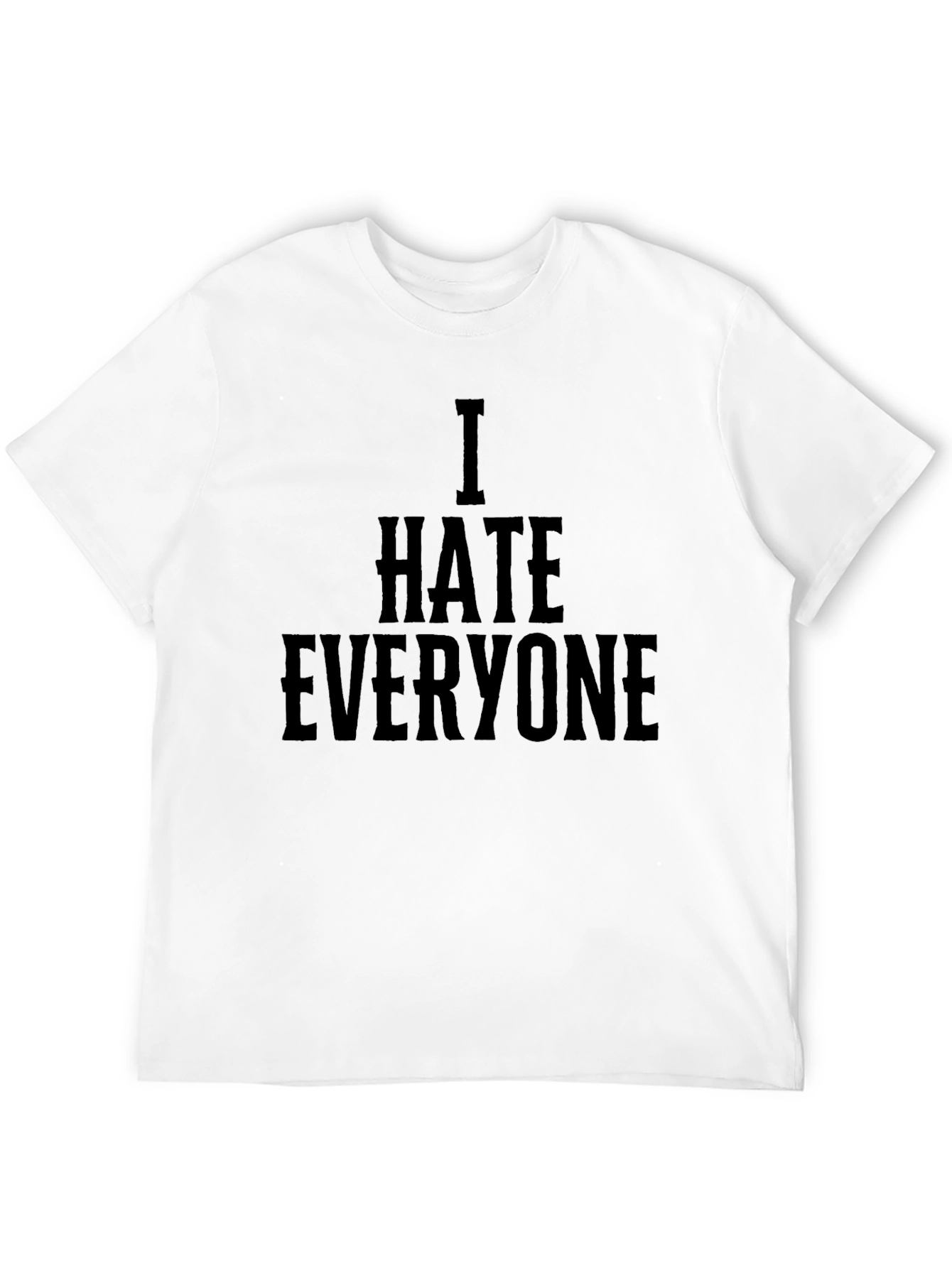 I Hate Everyone Graphic Tee - Black Crewneck T-Shirt