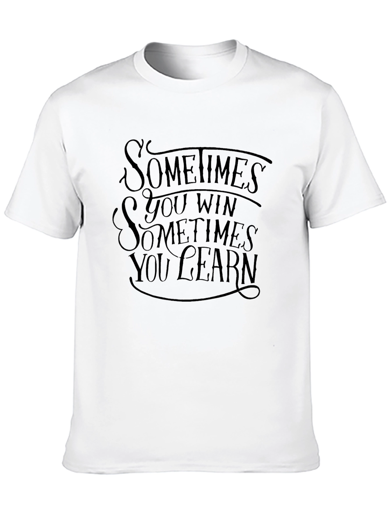 Sometimes You Win Sometimes You Learn Black T-Shirt