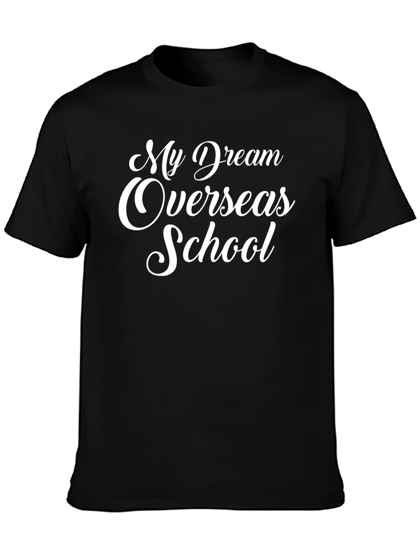 My Dream Overseas School Black T-Shirt