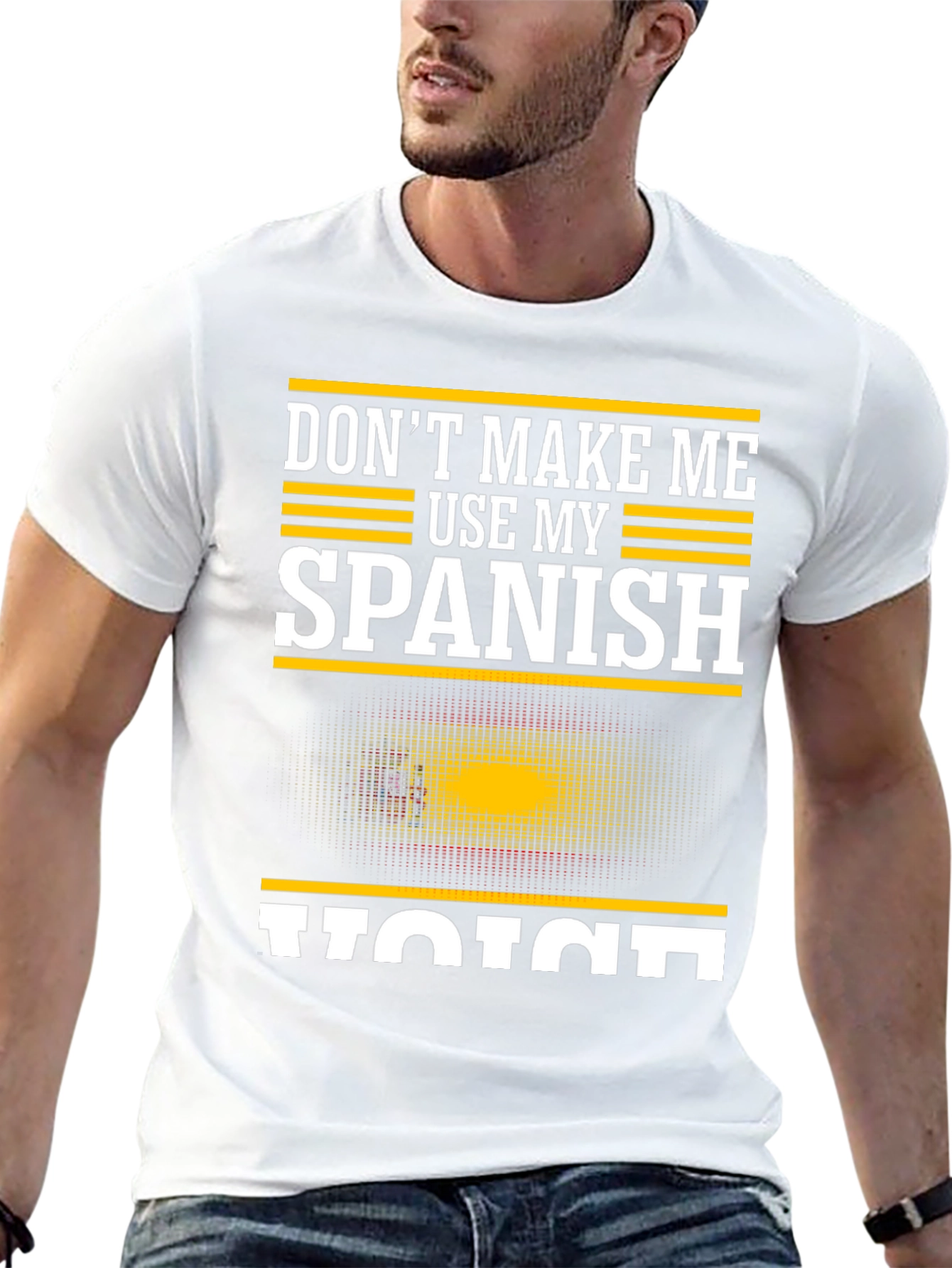 Dont Make Me Use My Spanish Voice T-Shirt