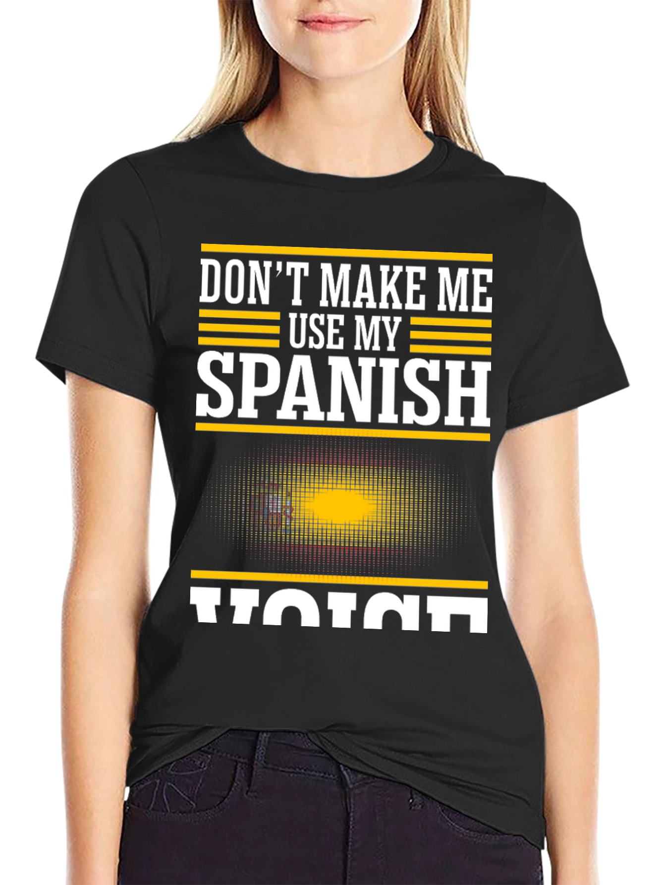 Dont Make Me Use My Spanish Voice T-Shirt
