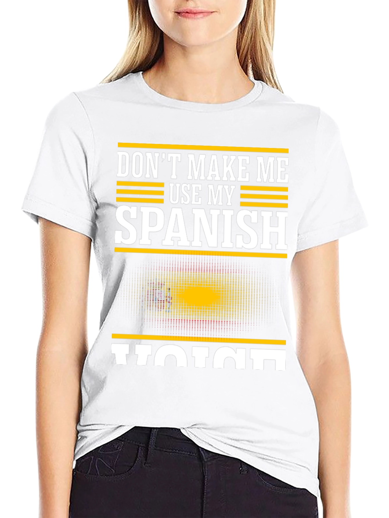 Dont Make Me Use My Spanish Voice T-Shirt