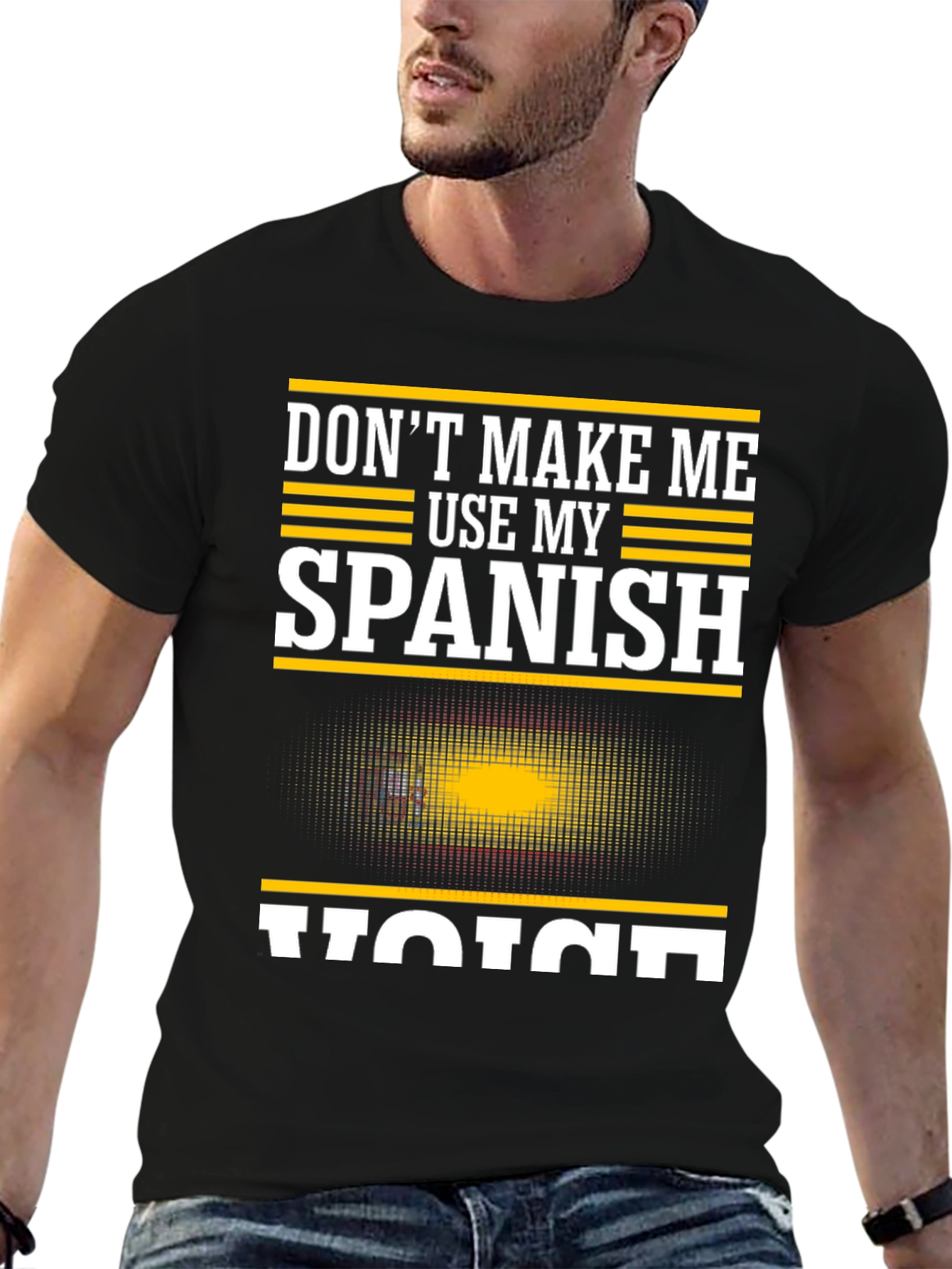 Dont Make Me Use My Spanish Voice T-Shirt
