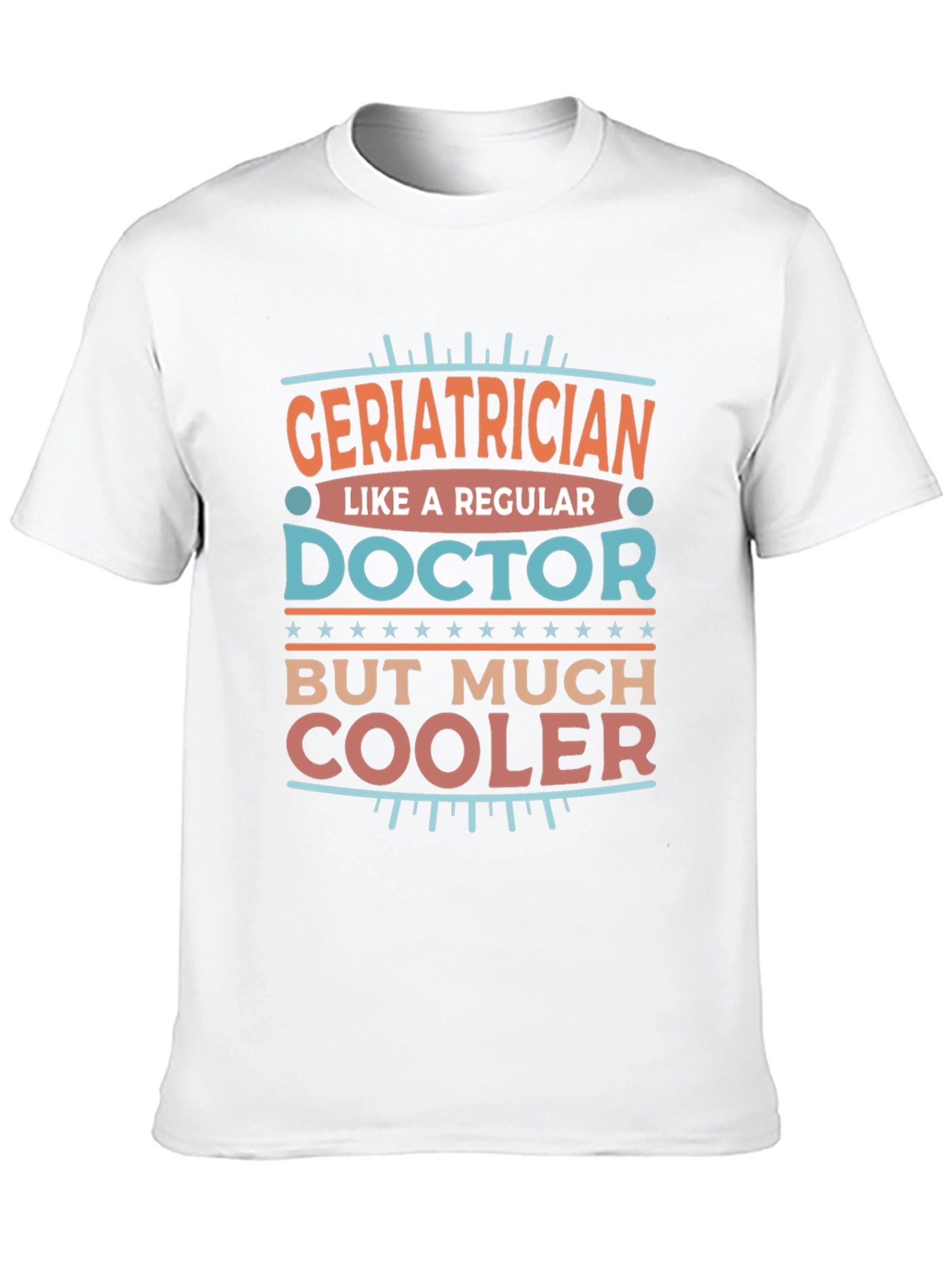 Geriatrician Cooler Doctor Novelty T-Shirt