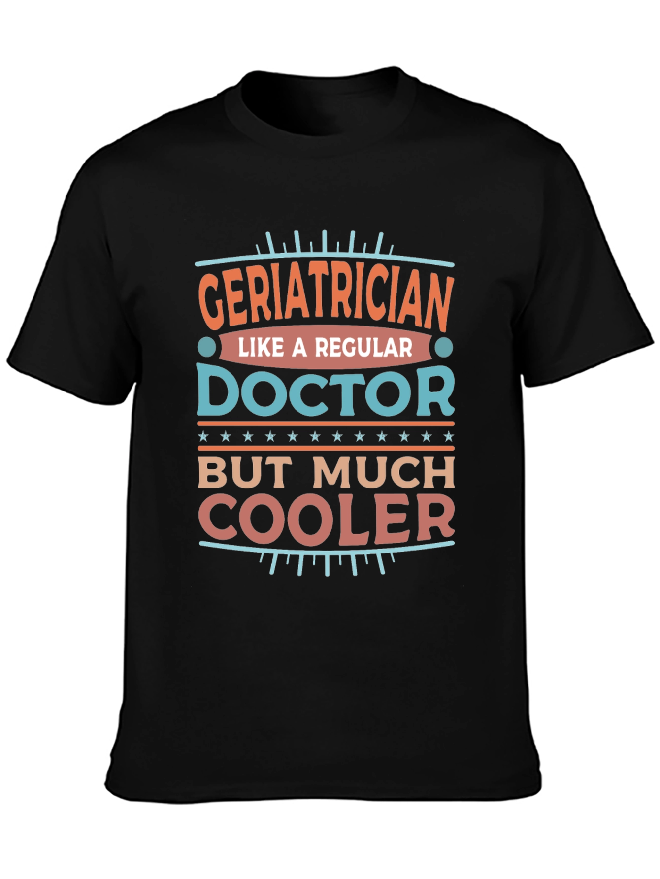 Geriatrician Cooler Doctor Novelty T-Shirt