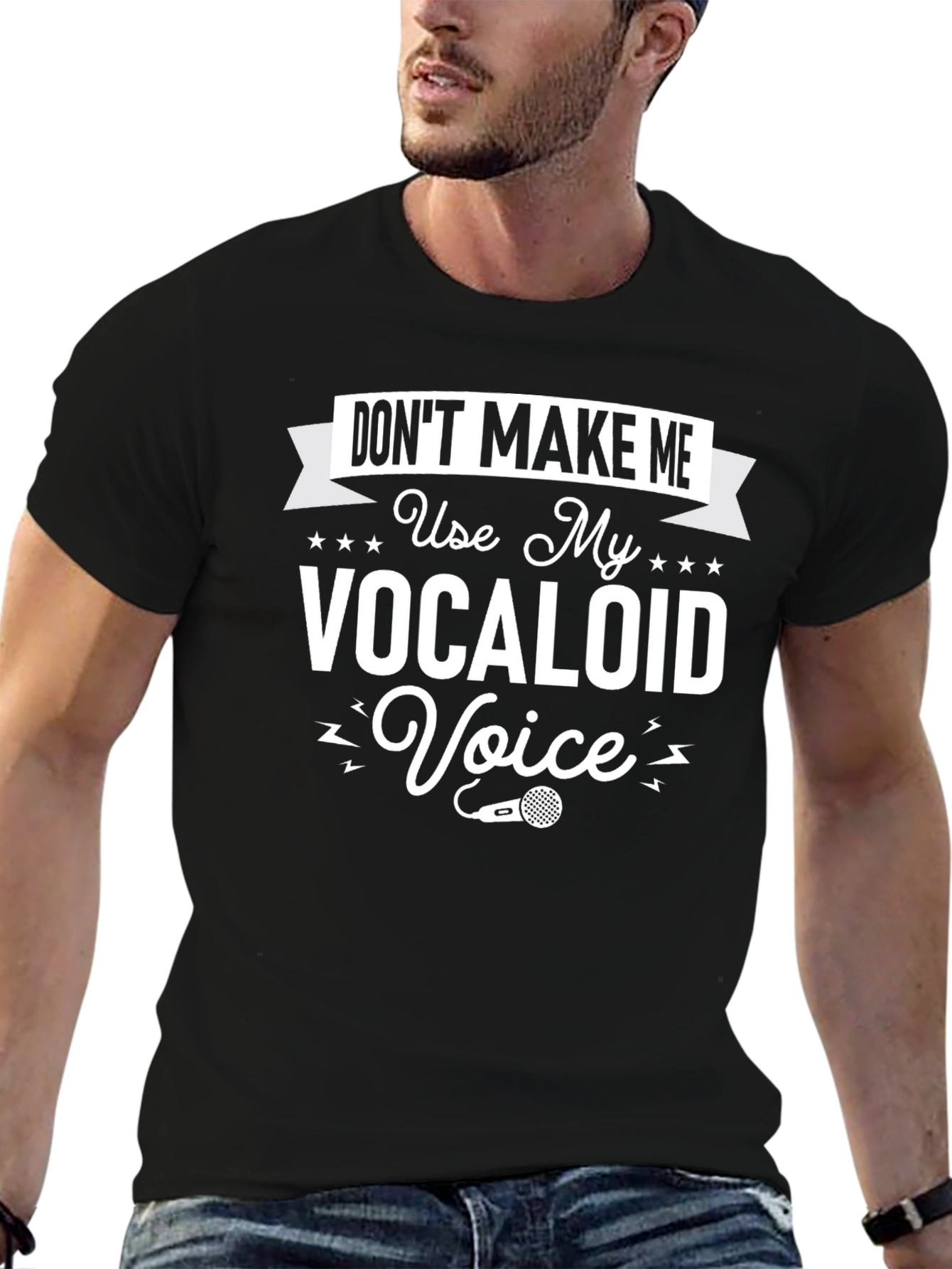 Dont Make Me Use My Vocaloid Voice T-Shirt