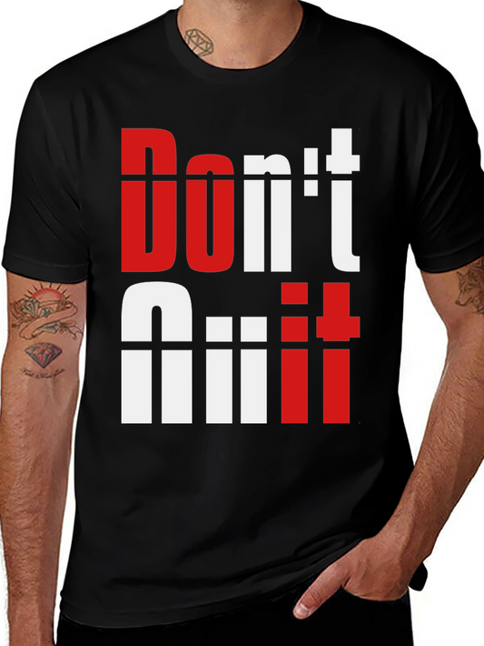 Dont Quit T-Shirt | Motivational Graphic Tee