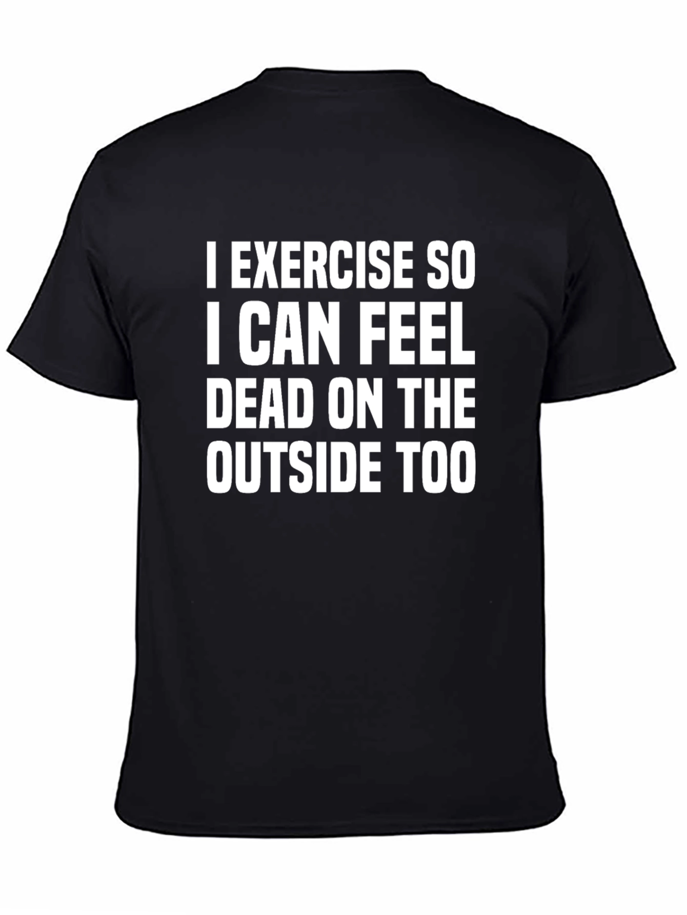 Funny Exercise T-Shirt - Dead on the Outside Tee