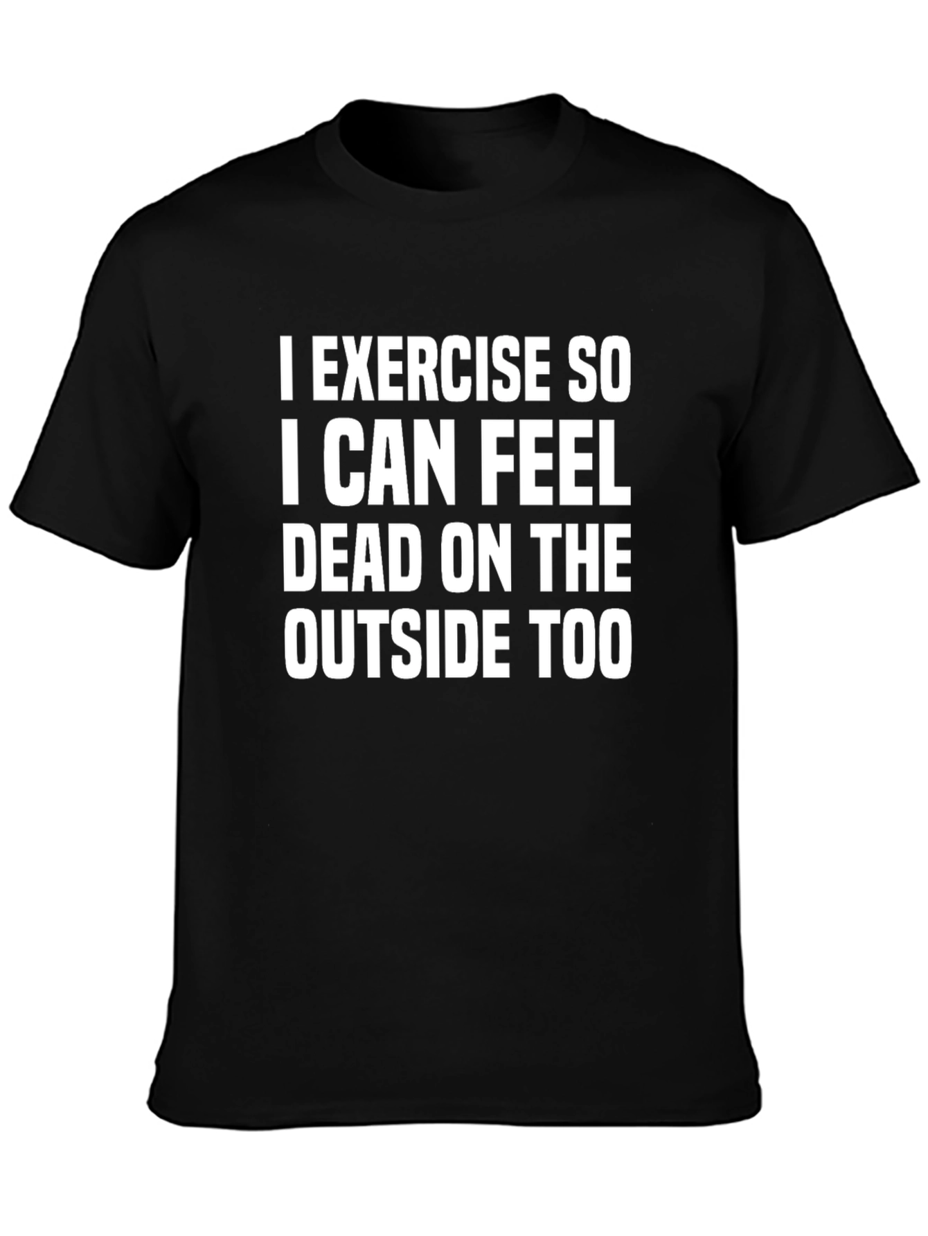 Funny Exercise T-Shirt - Dead on the Outside Tee