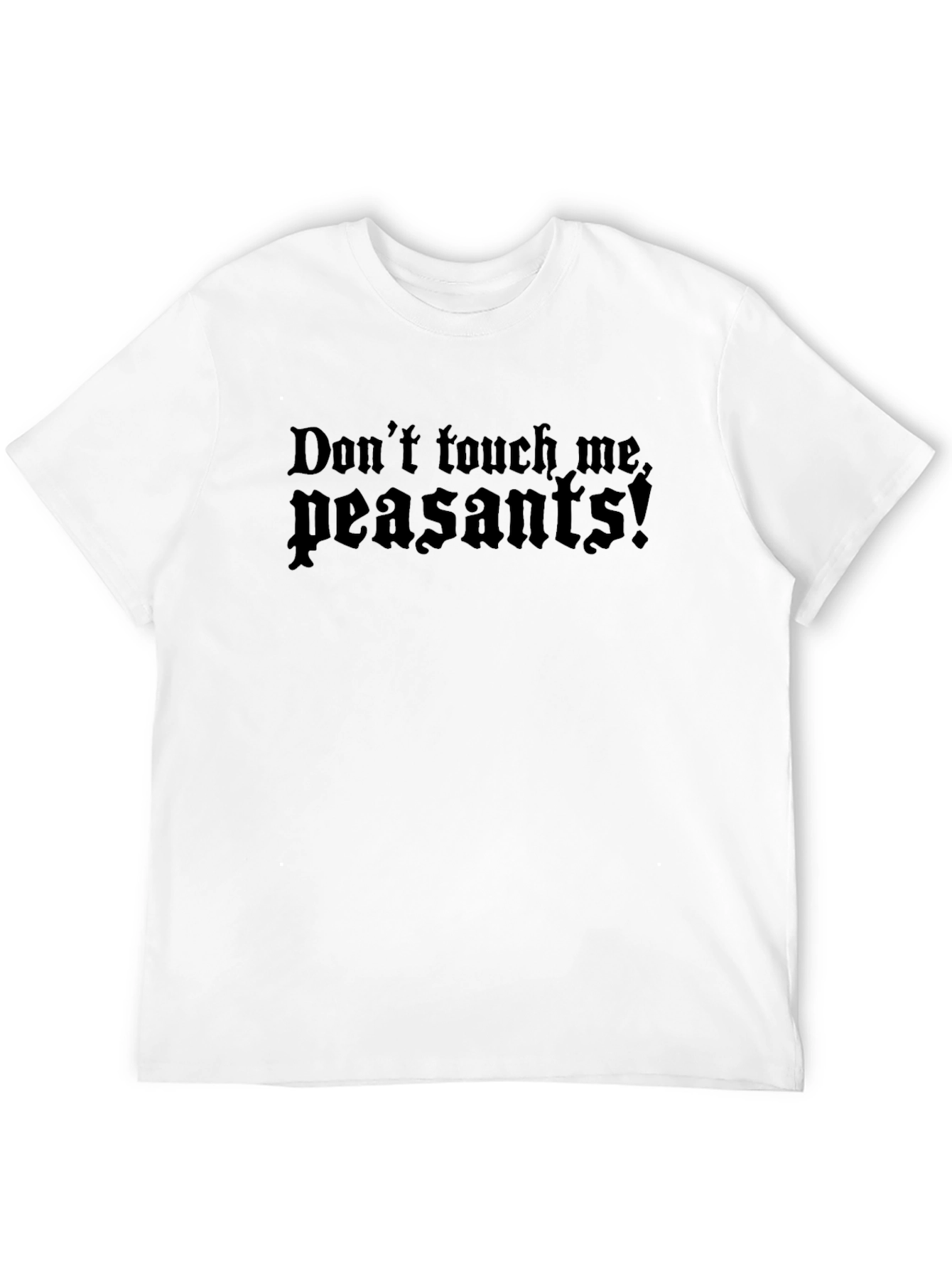 Dont Touch Me Peasants Black T-Shirt