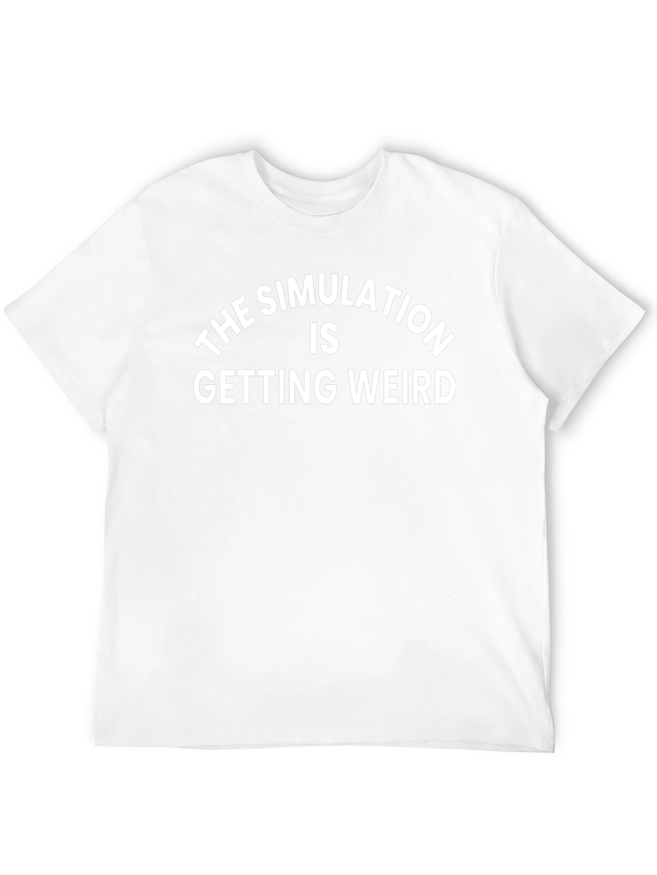 The Simulation is Getting Weird T-Shirt