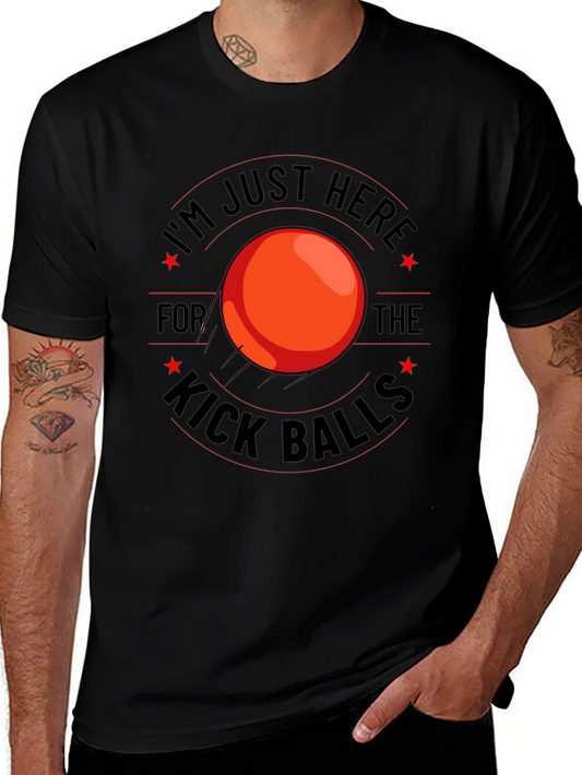 Kickball T-Shirt - Im Just Here For The Kick Balls