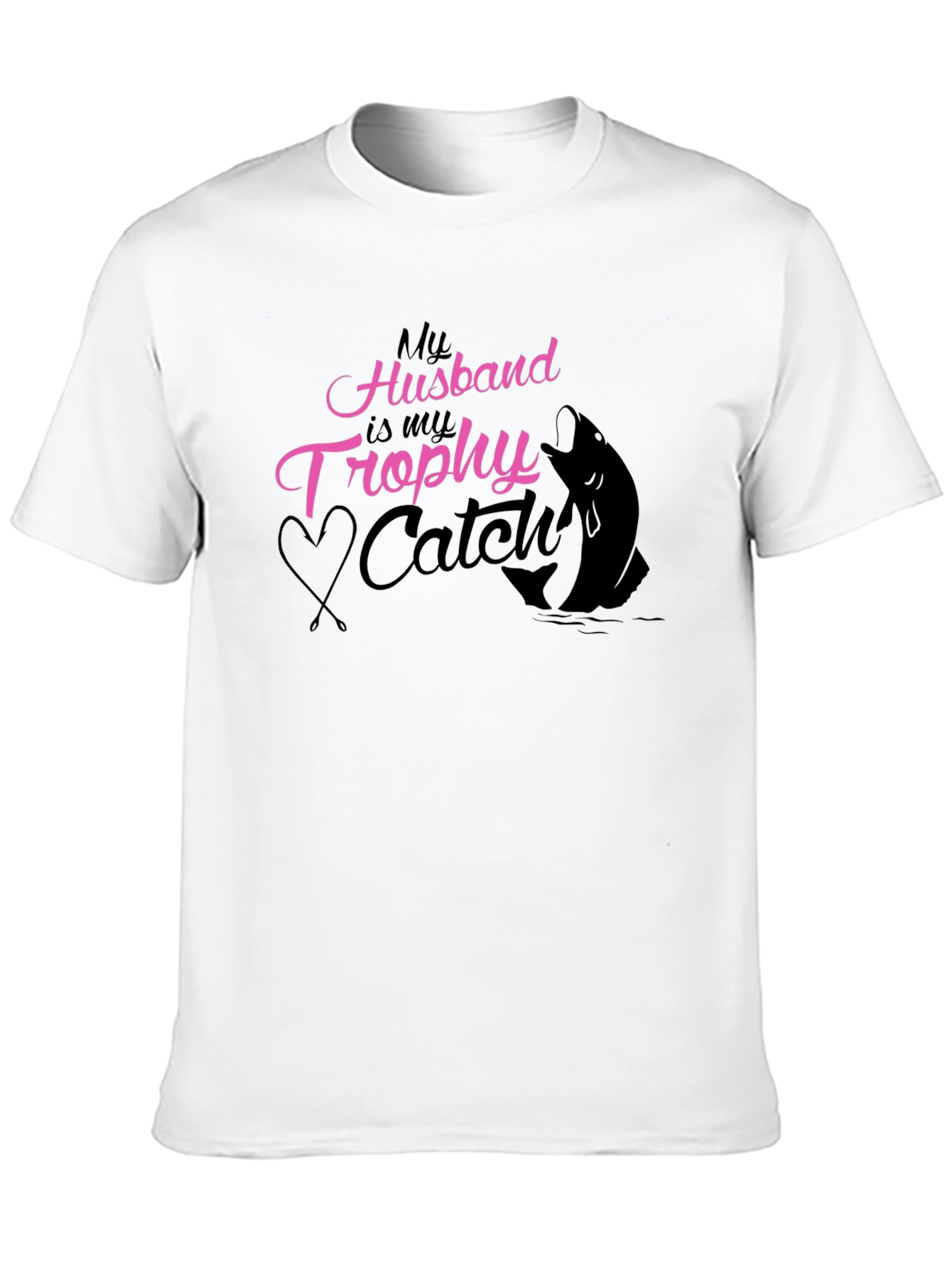 My Husband is my Trophy Catch - Black T-Shirt