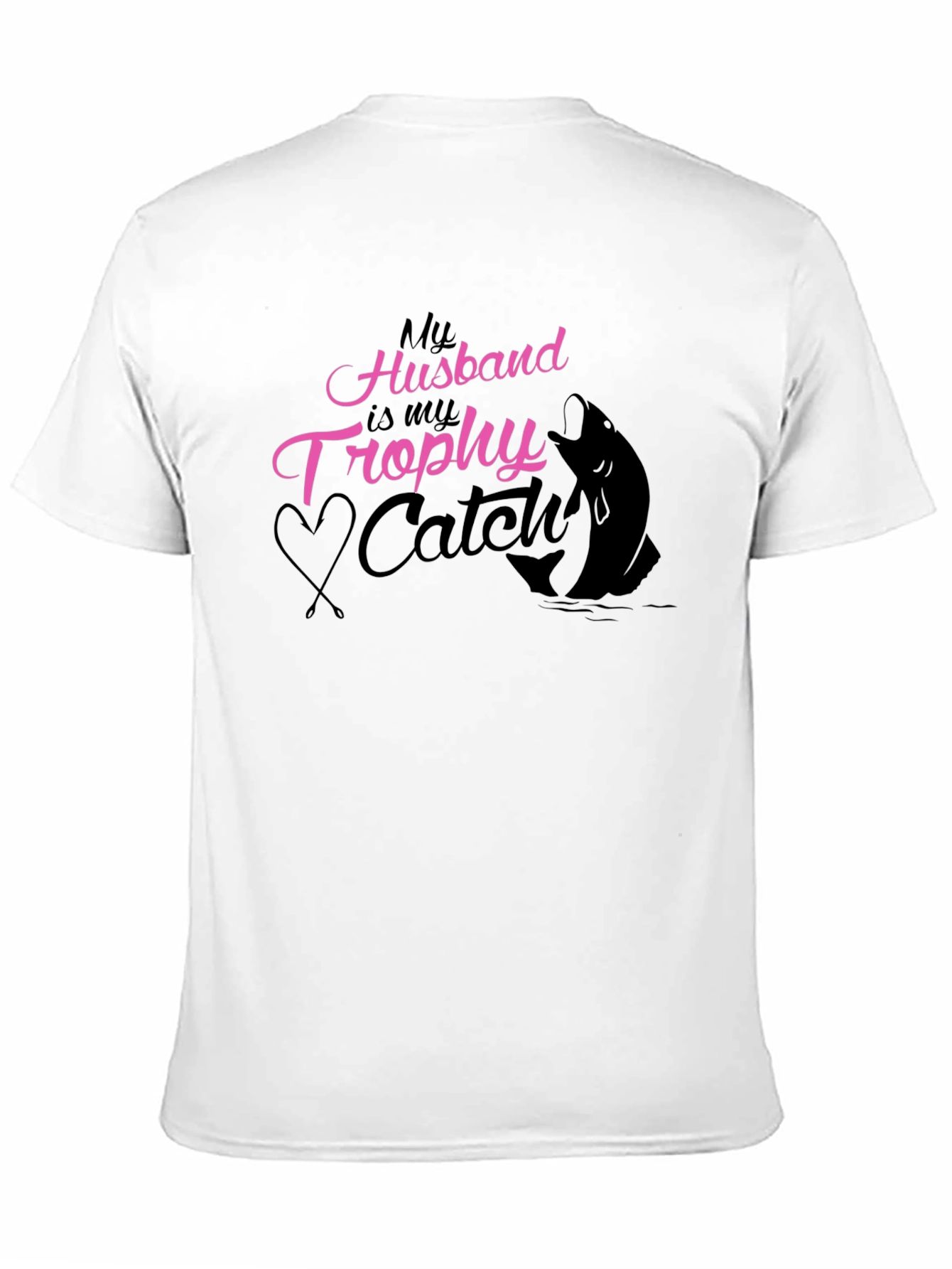 My Husband is my Trophy Catch - Black T-Shirt