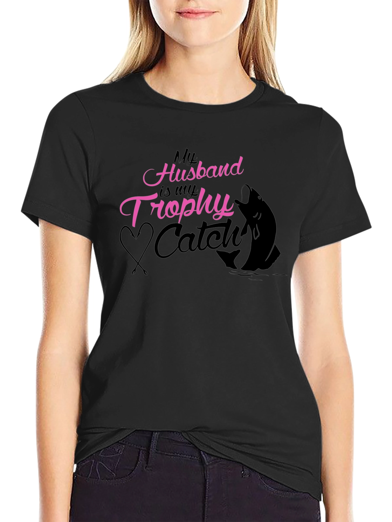 My Husband is my Trophy Catch - Black T-Shirt