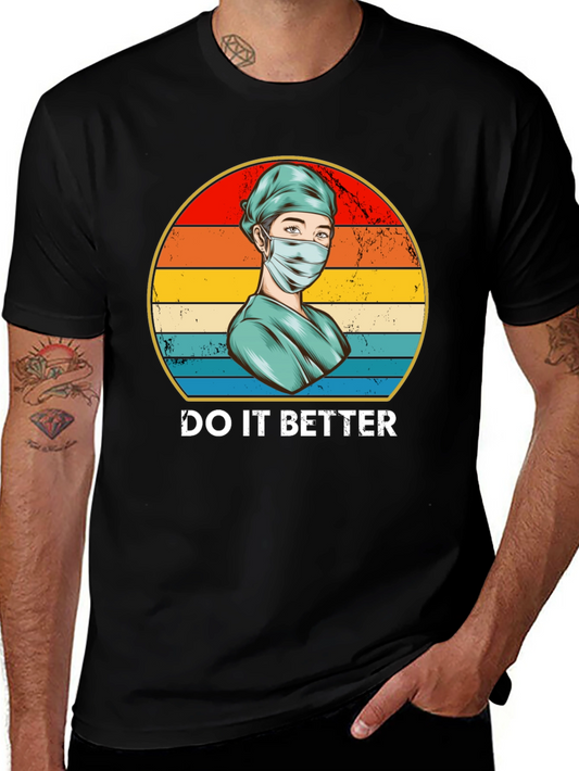 Do It Better Nurse T-Shirt