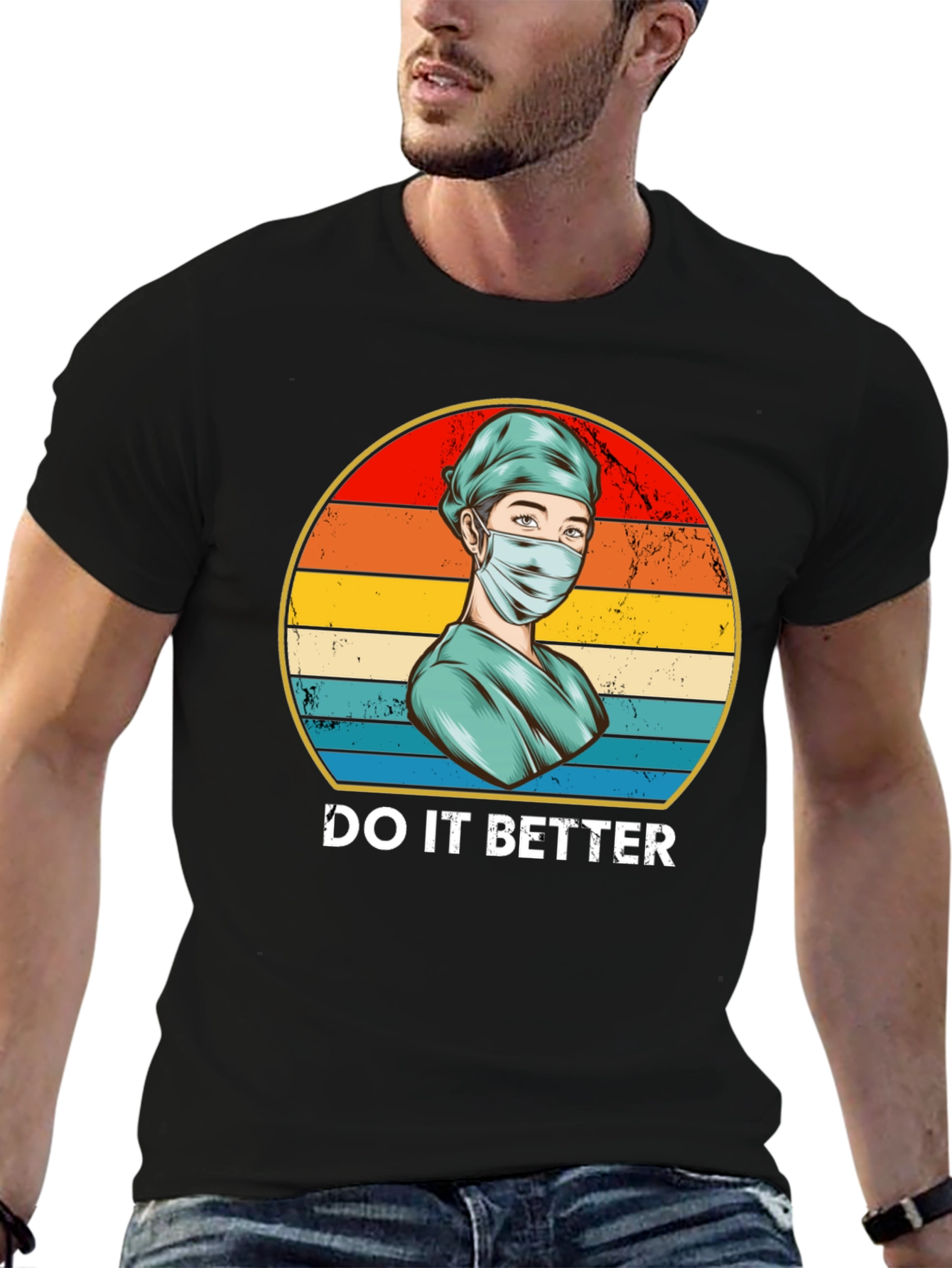 Do It Better Nurse T-Shirt